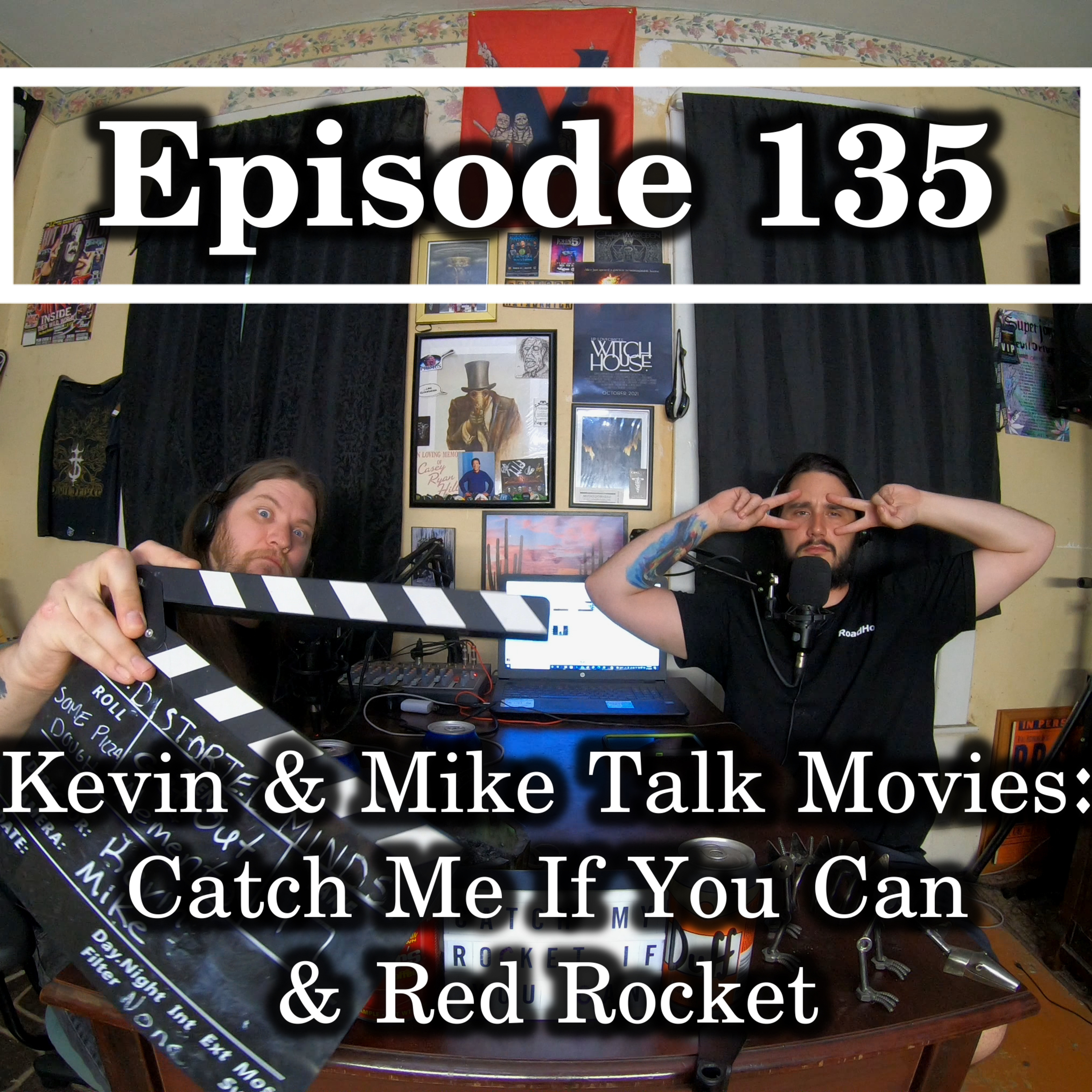 Ep. 135 Kevin & Mike Talk Movies: Catch Me If You Can & Red Rocket episode artwork
