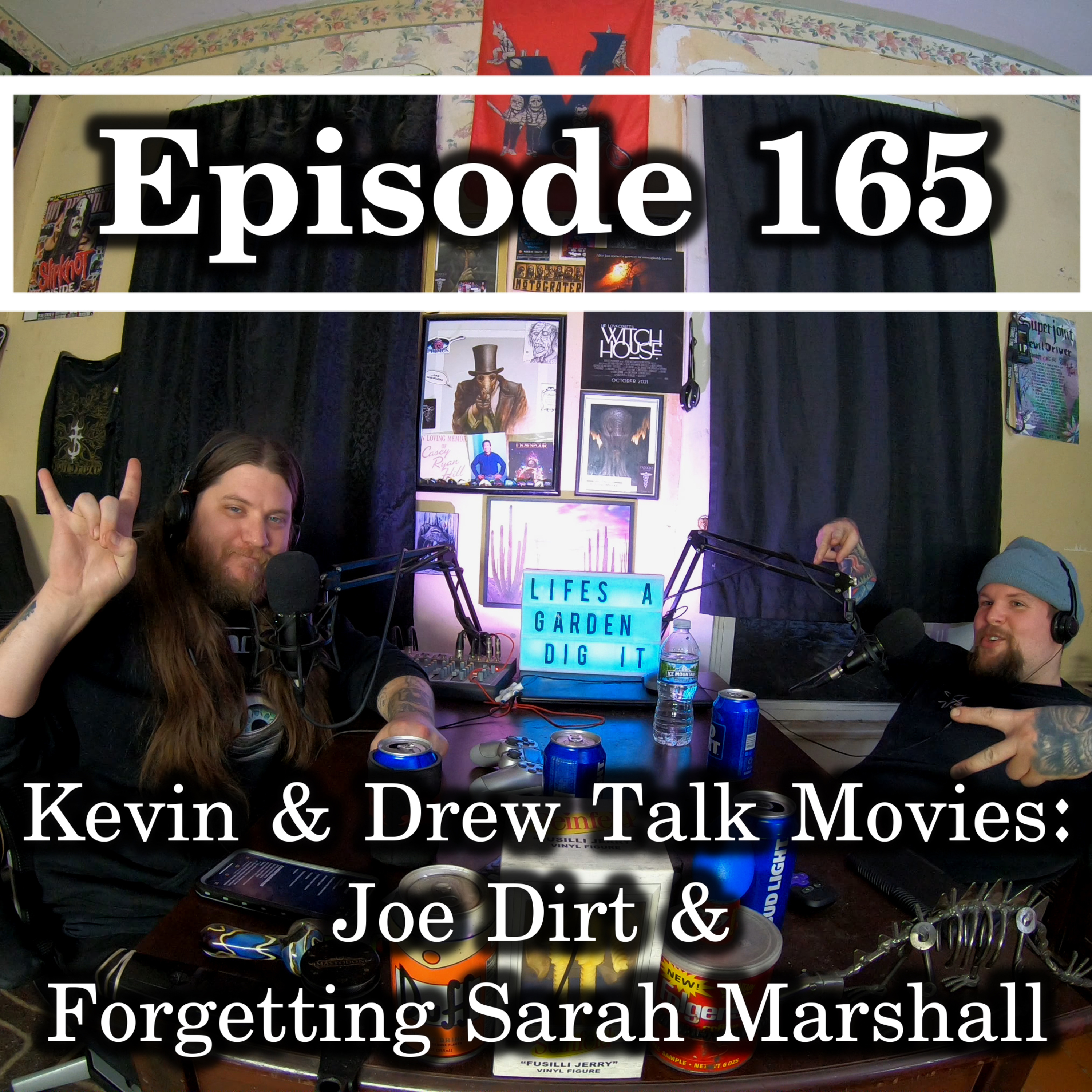 Ep. 165 Kevin & Drew Talk Movies: Joe Dirt & Forgetting Sarah Marshall episode artwork
