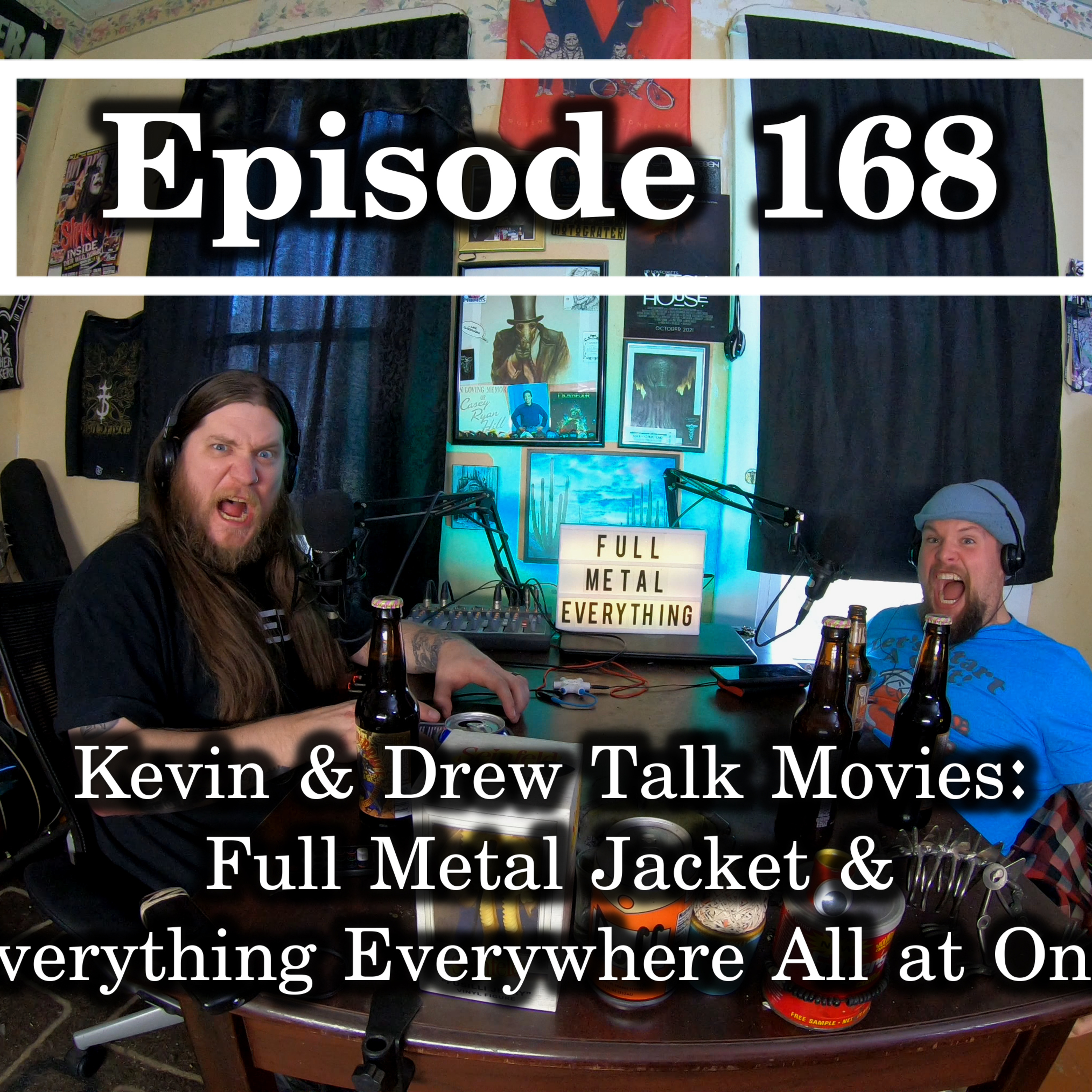 Ep. 168 Kevin & Drew Talk Movies: Full Metal Jacket & Everything Everywhere All at Once episode artwork