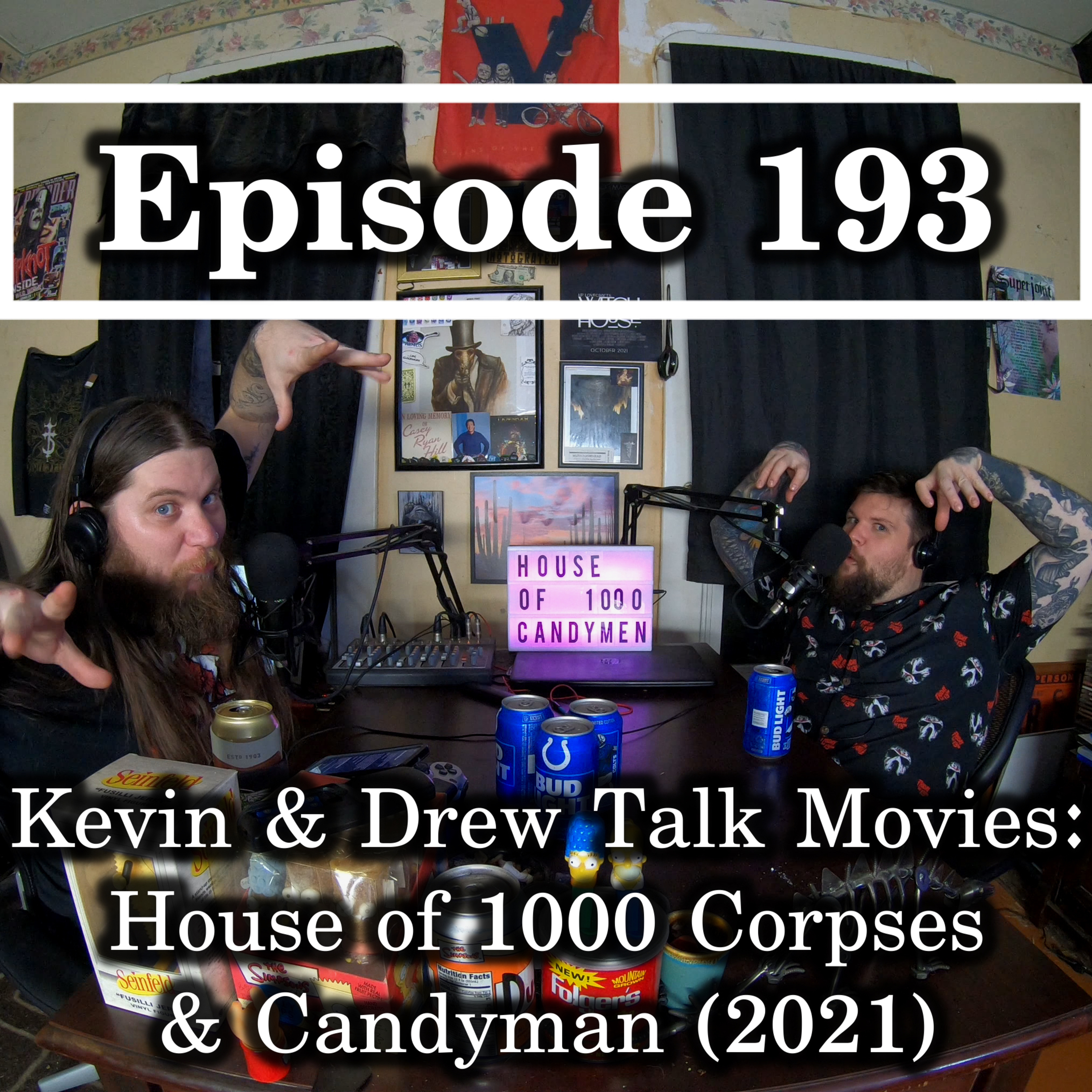 Ep. 193 Kevin & Drew Talk Movies: House of 1000 Corpses & Candyman (2021) episode artwork