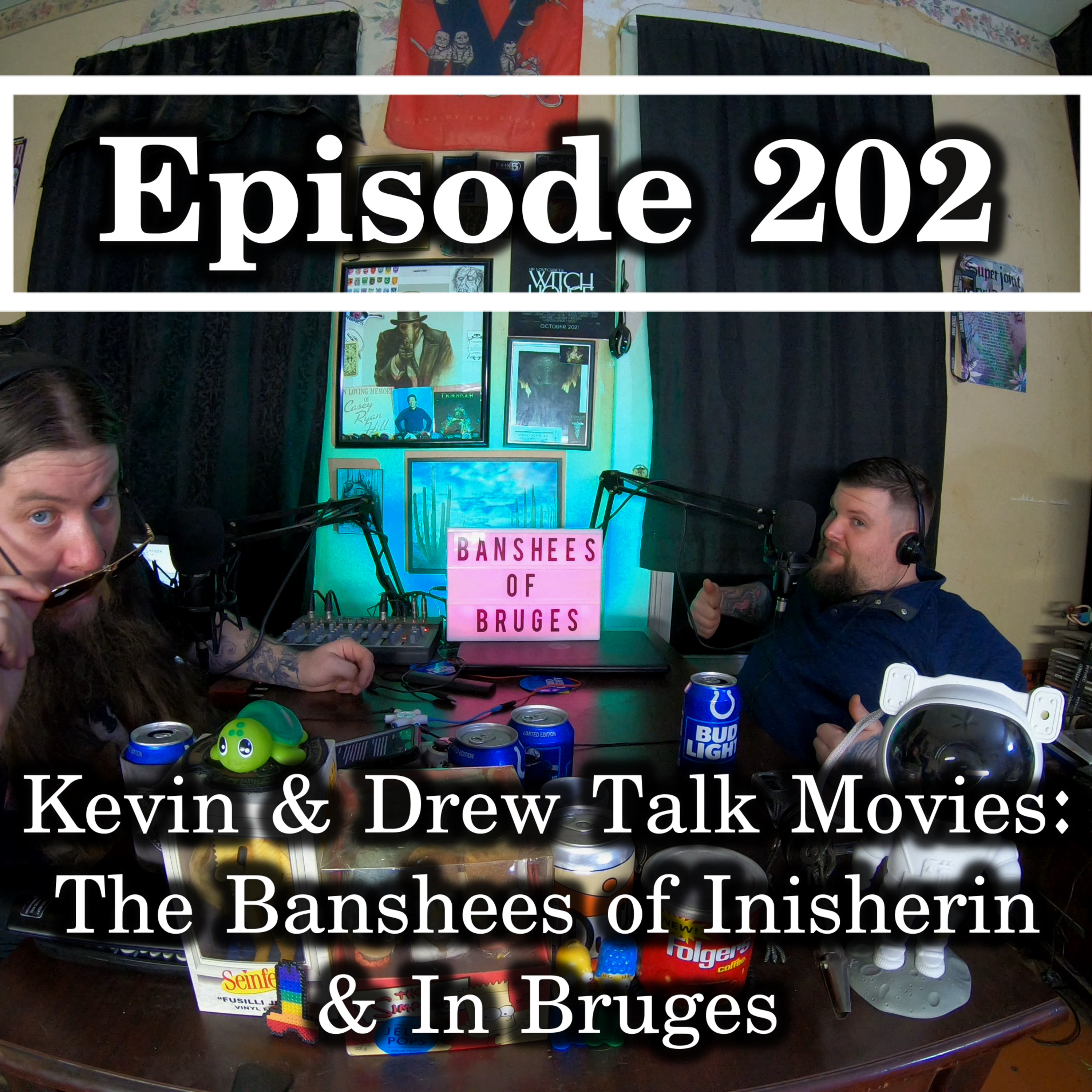 Ep. 202 Kevin & Drew Talk Movies: The Banshees of Inisherin & In Bruges episode artwork