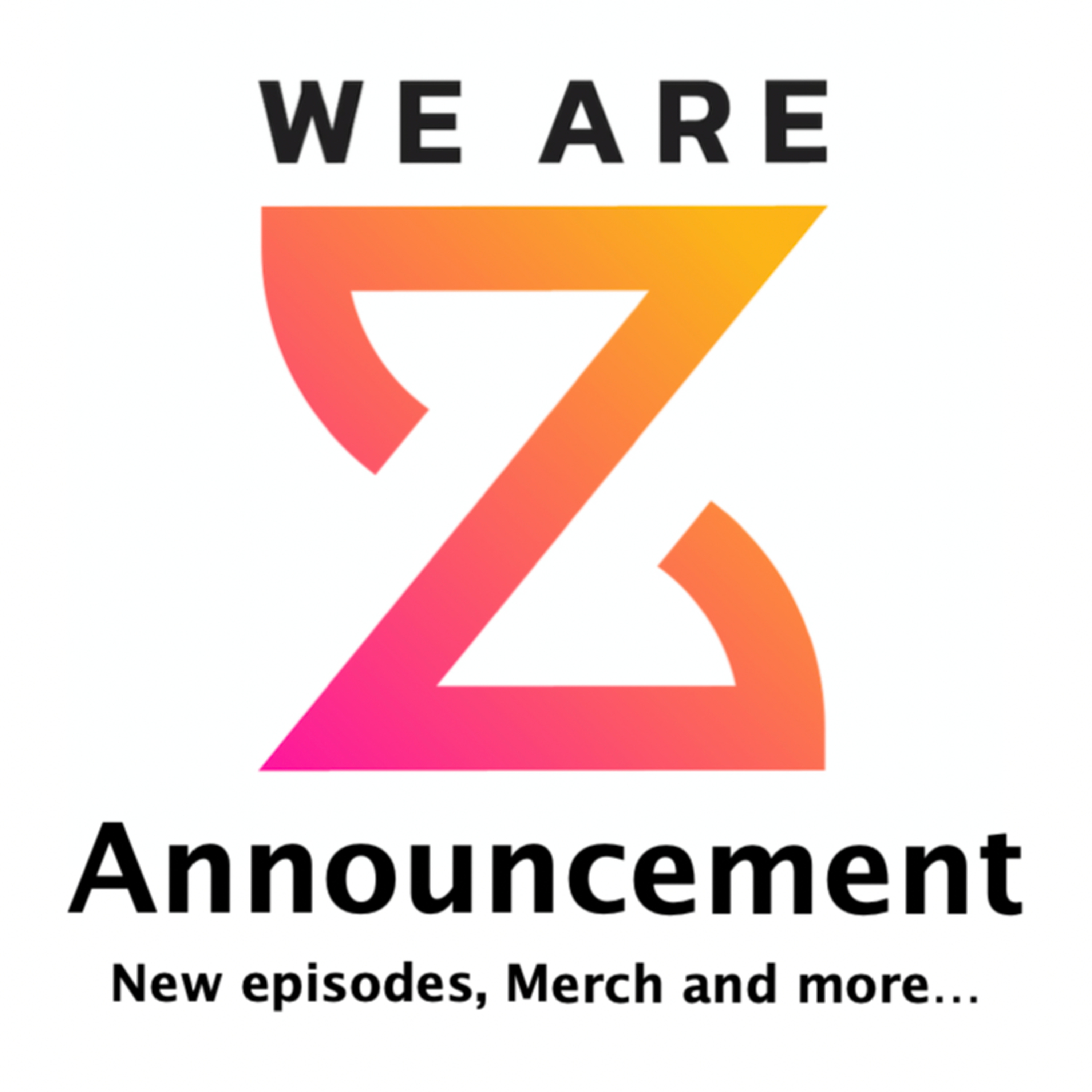Announcement - New episodes, Merch, and More...