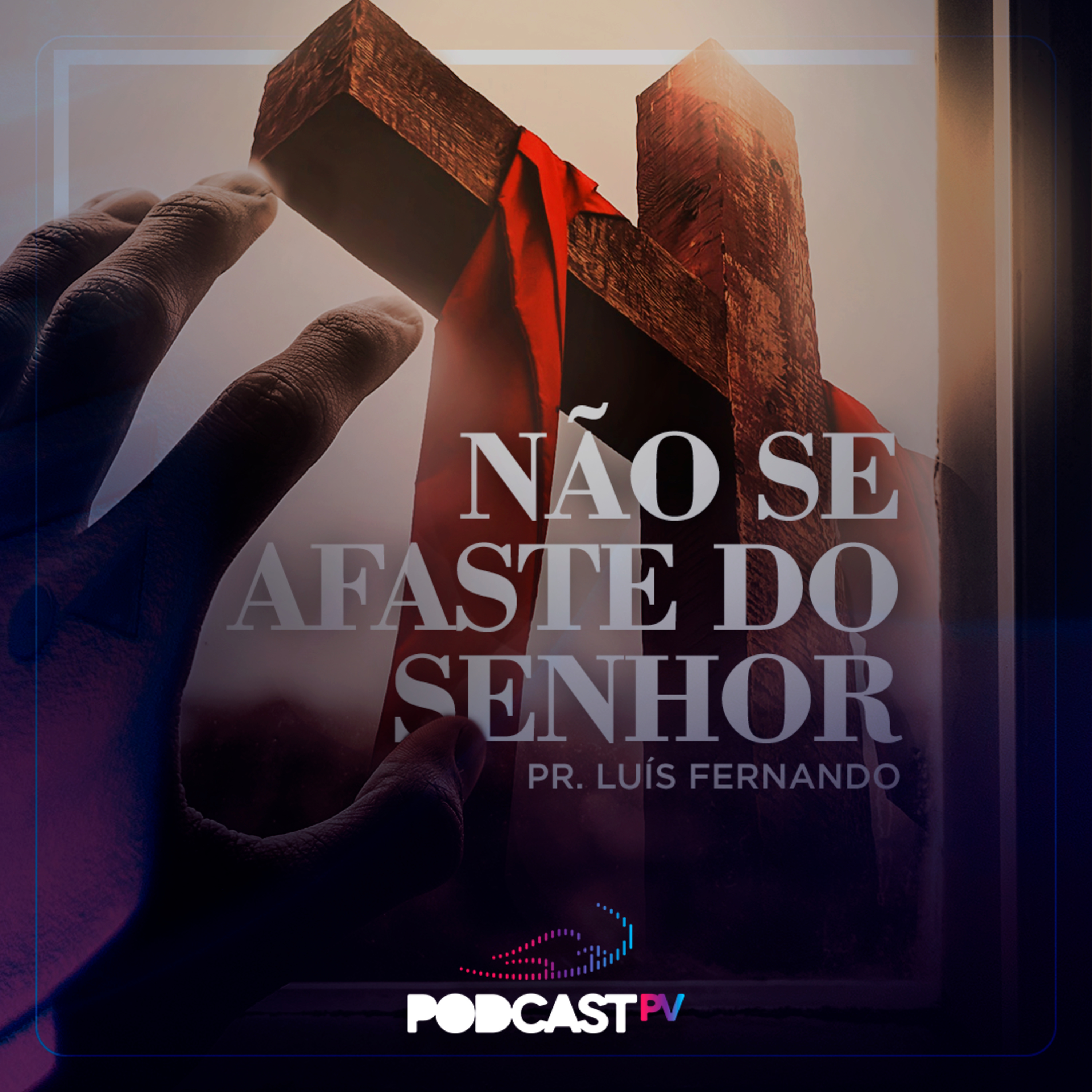 Não se afaste do Senhor