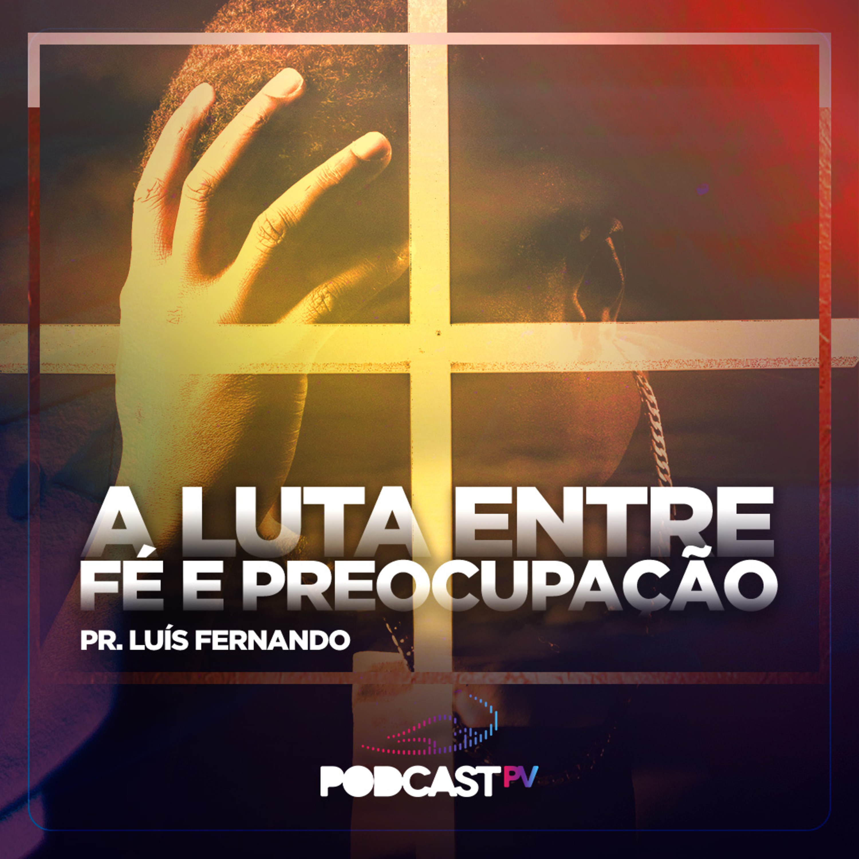 A Luta Entre a Fé e a Preocupação. 