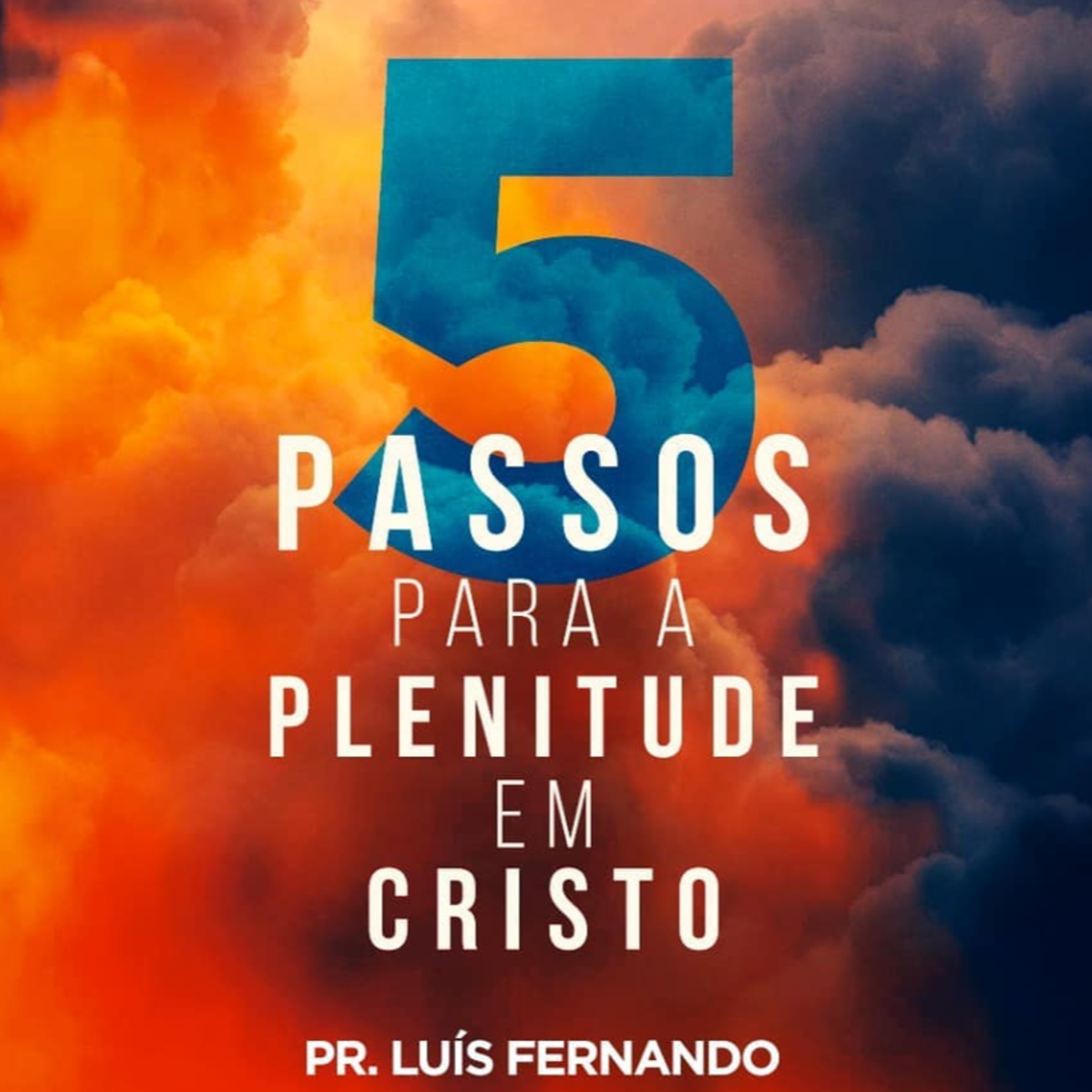 5 passos para a plenitude de Cristo - Parte 2  episode artwork