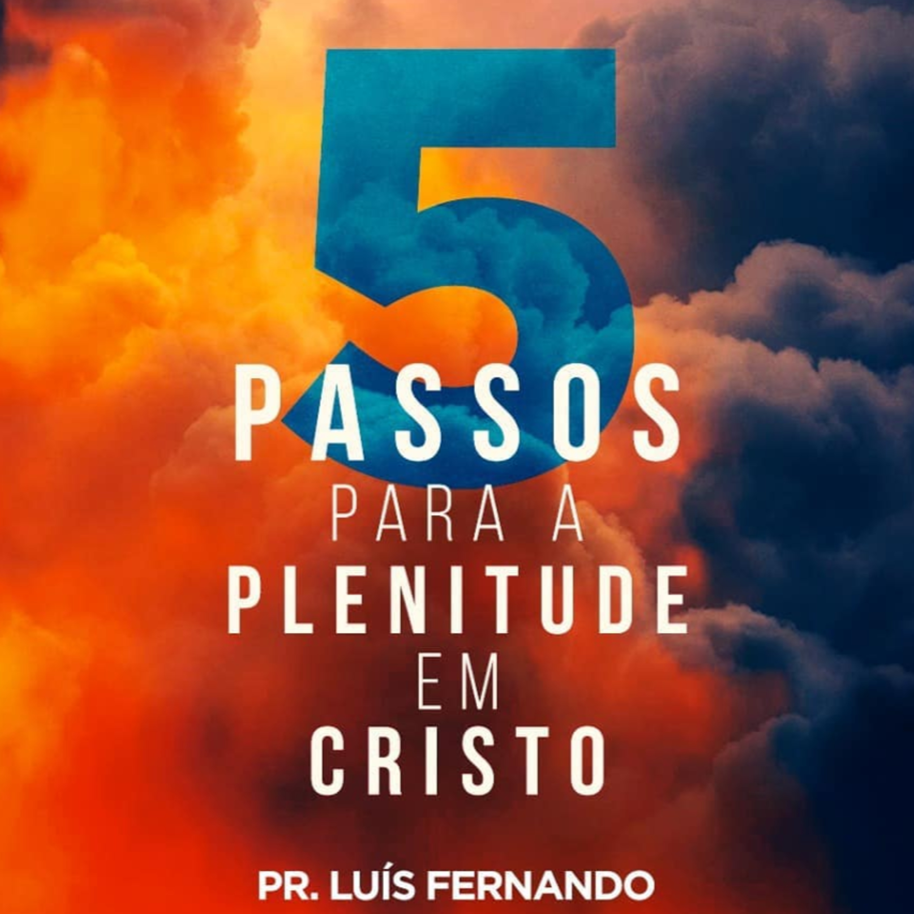 5 passos para a plenitude de Cristo - Parte 3 episode artwork