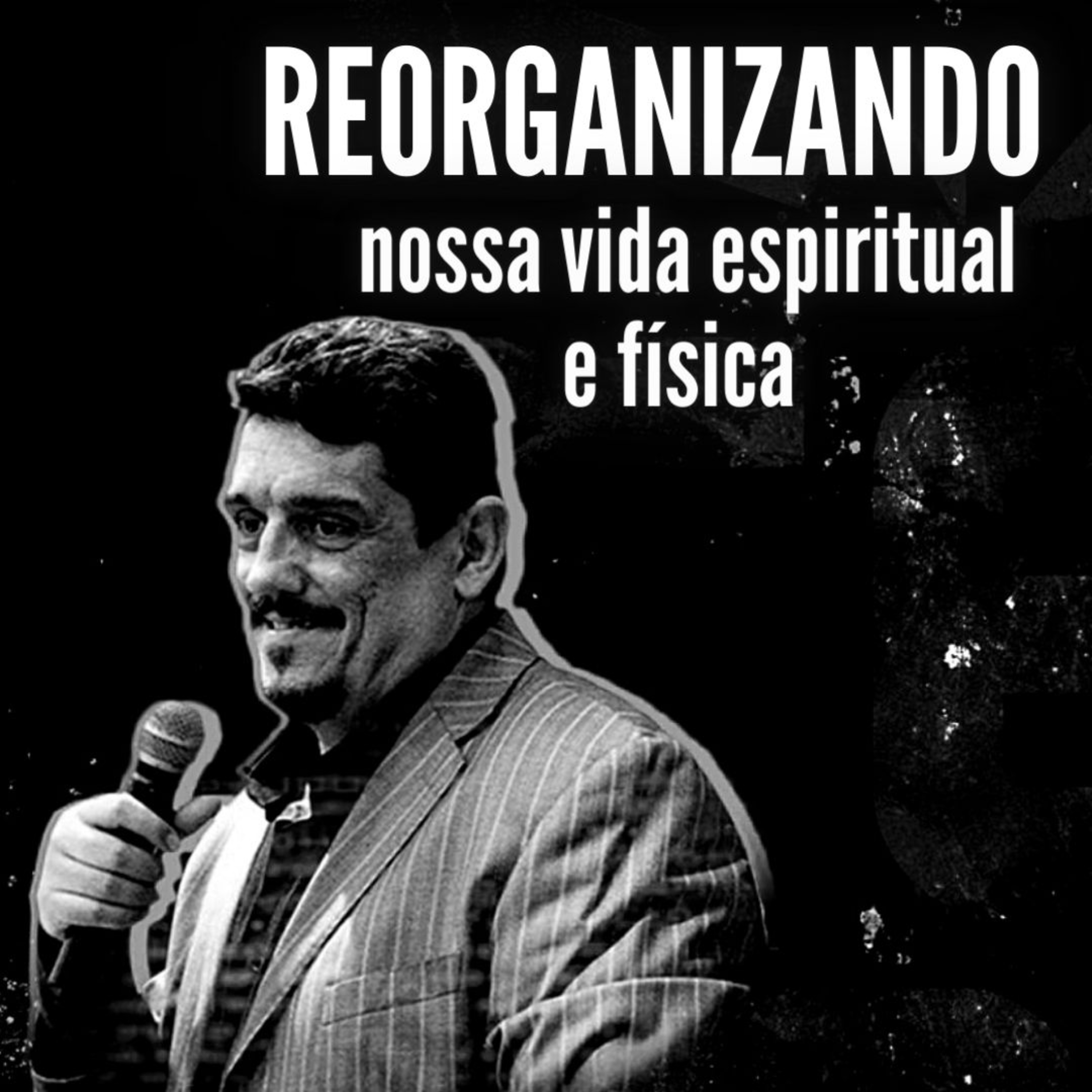 Reorganizando nossa vida espiritual e física episode artwork