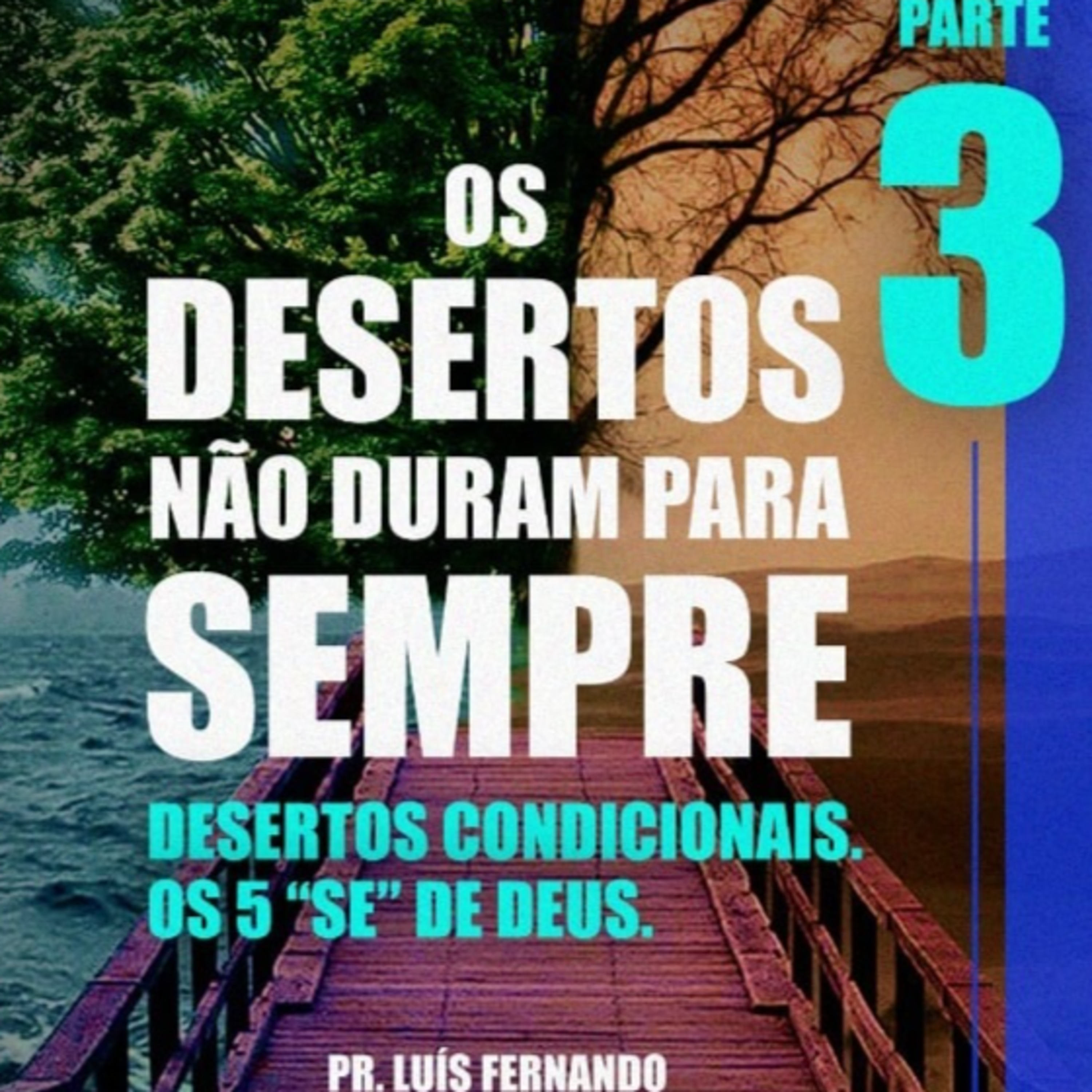 Os Desertos Não Duram Para Sempre - Parte 3  episode artwork
