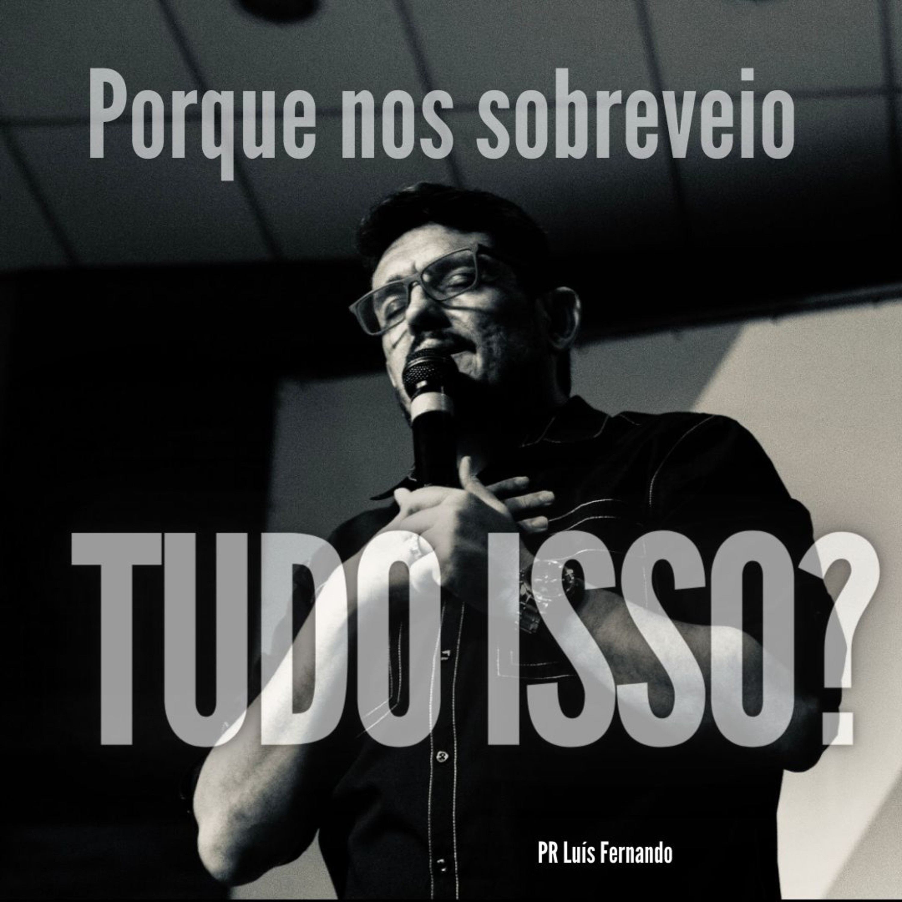 Porque nos sobreveio tudo isso? episode artwork