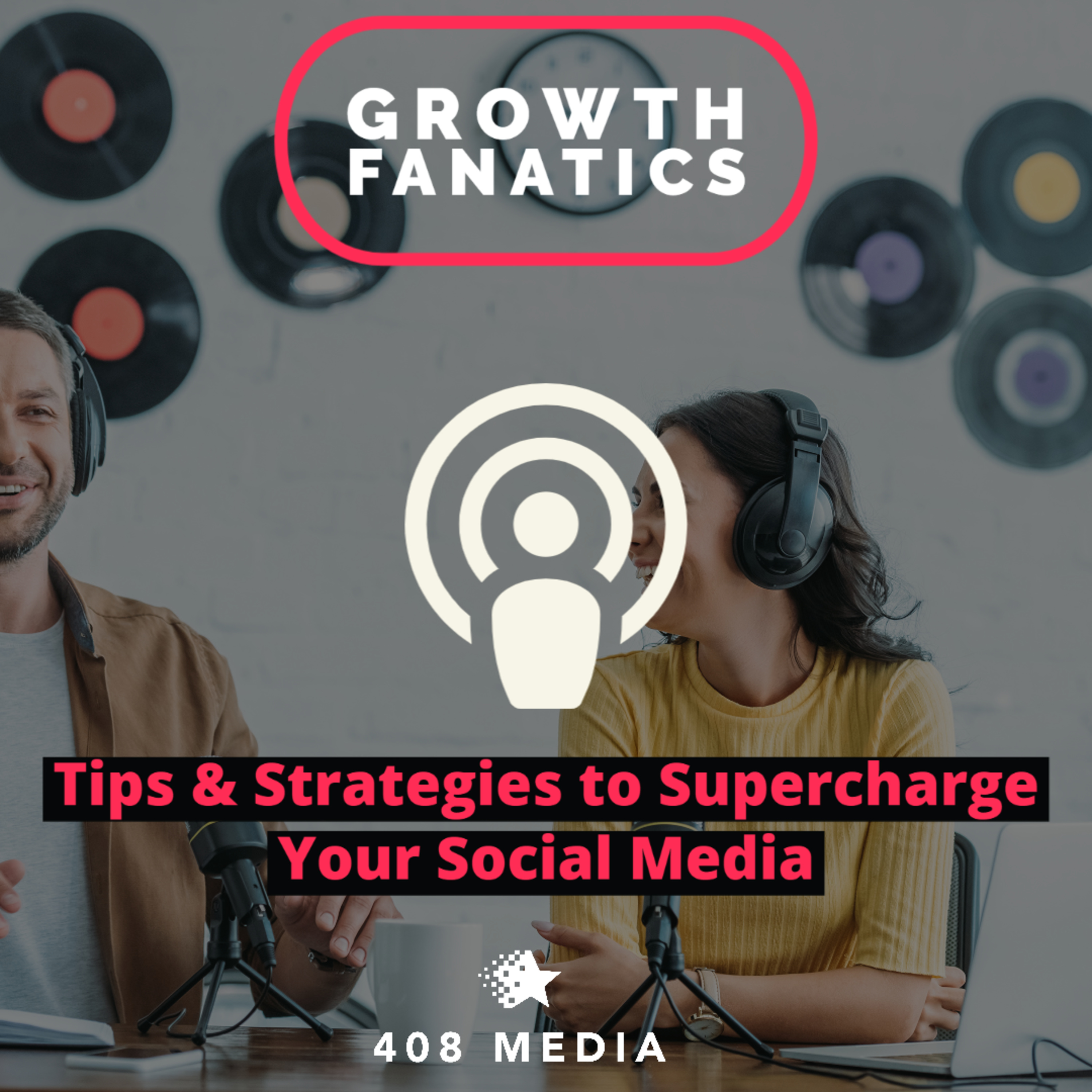 Growth Fanatics - By 408 Media