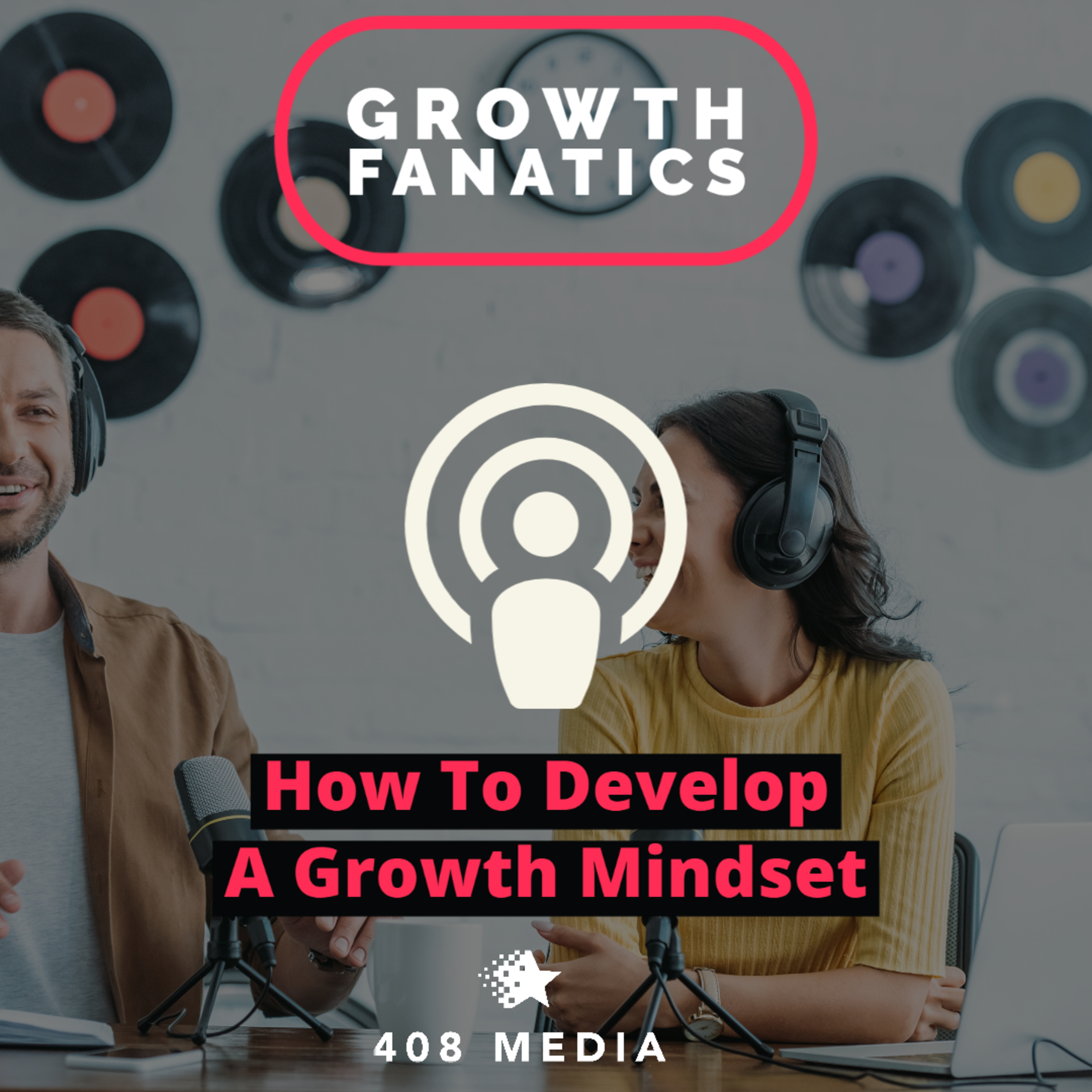 Growth Fanatics - By 408 Media