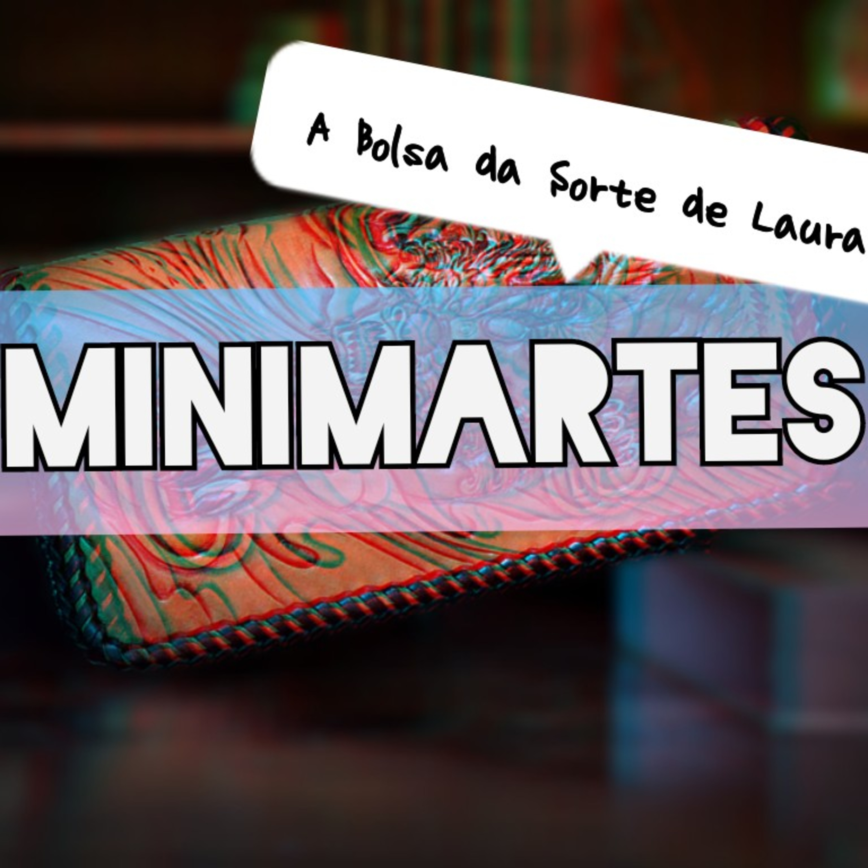 Minicast de Martes #11 - A bolsa da sorte de Laura episode artwork