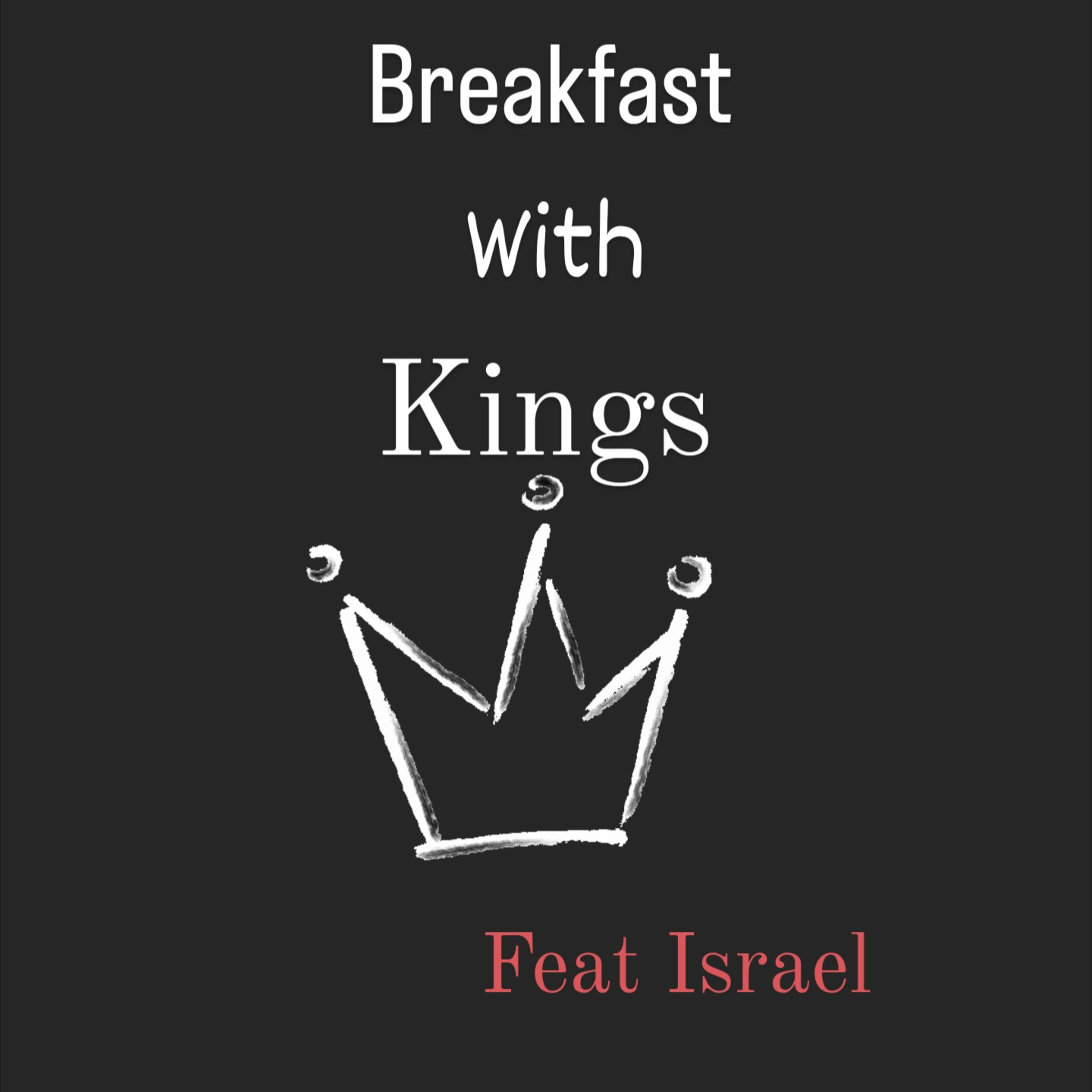 Breakfast with Kings Season 3 Ep 1 Guest Israel  episode artwork