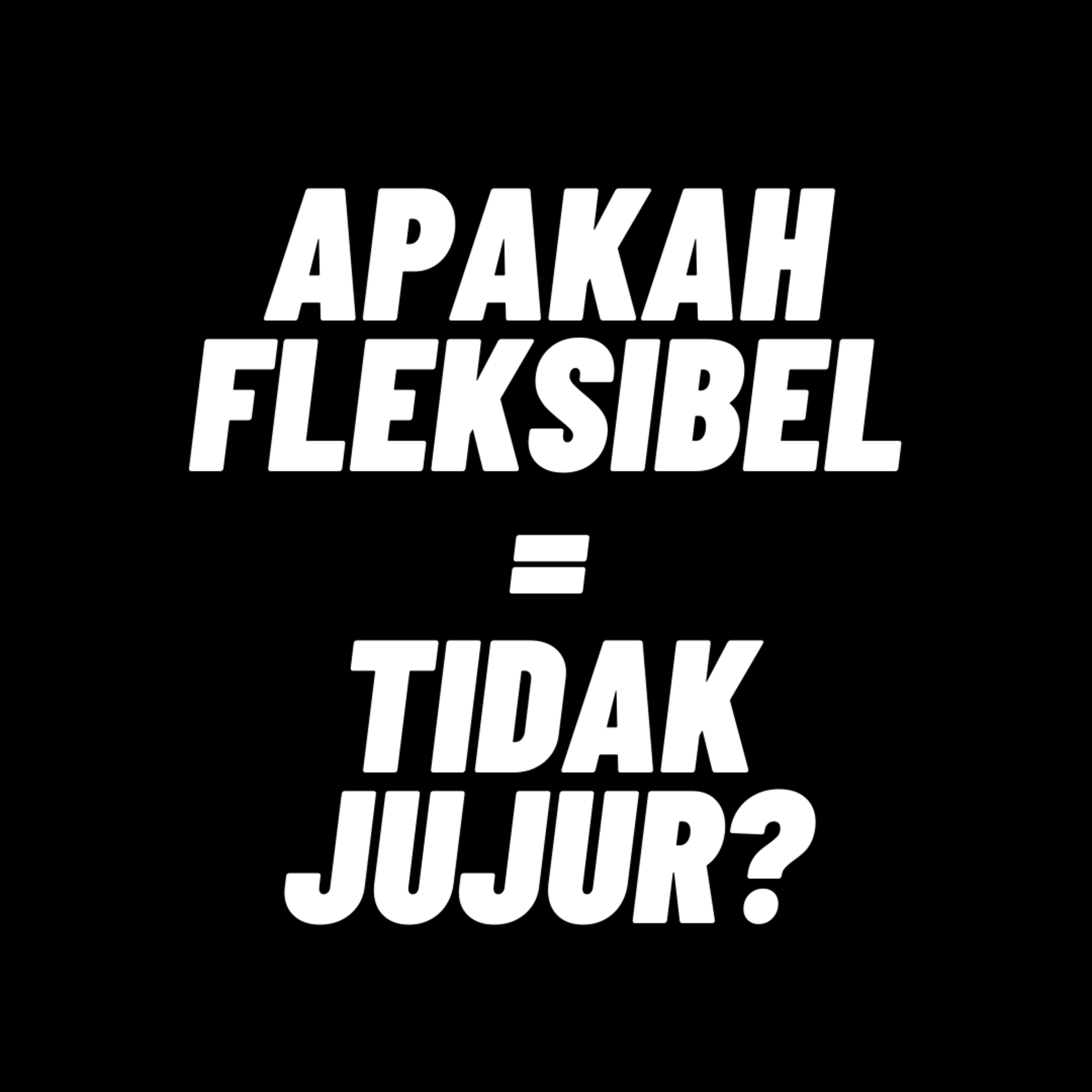 105. Pilih Jadi Orang yang Jujur atau Flexibel? episode artwork