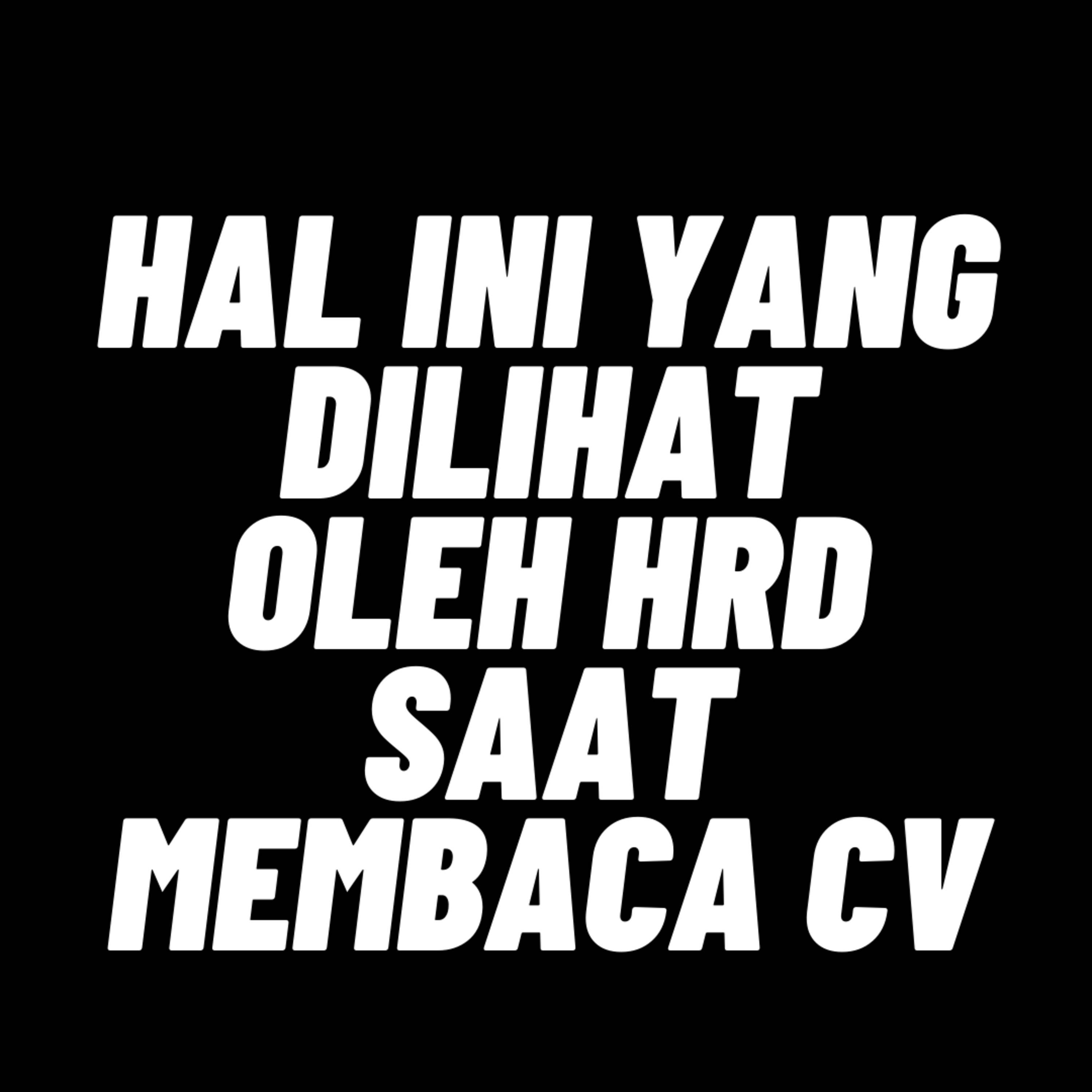 113. Apa yang Paling Dilihat Pertama Kali Oleh HRD Saat Membaca CV? episode artwork