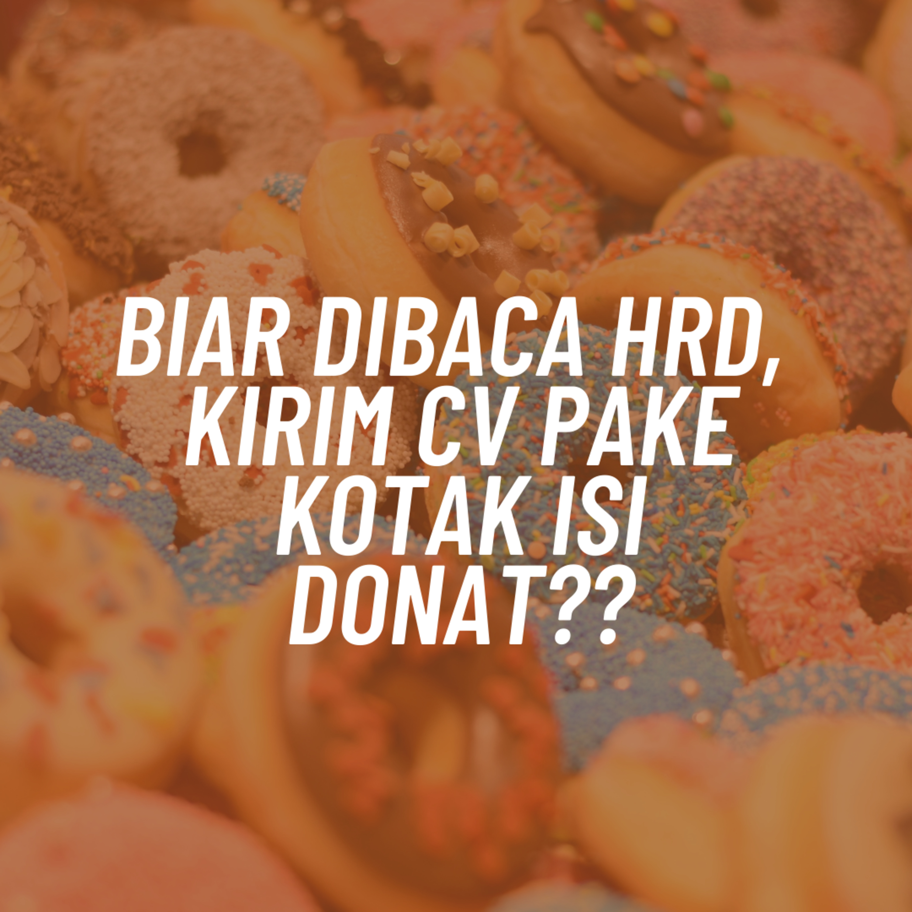 136. Biar dibaca HRD, kirim cv pakai kotak isi donat? episode artwork