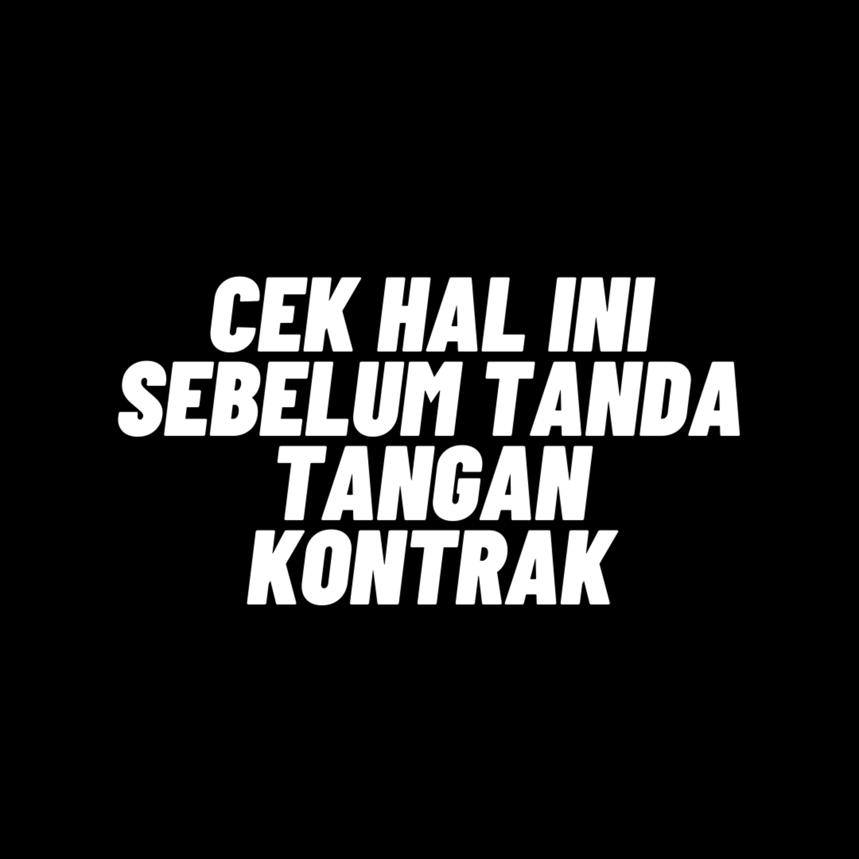 137. Apa saja yang harus dicek sebelum tanda tangan kontrak? episode artwork