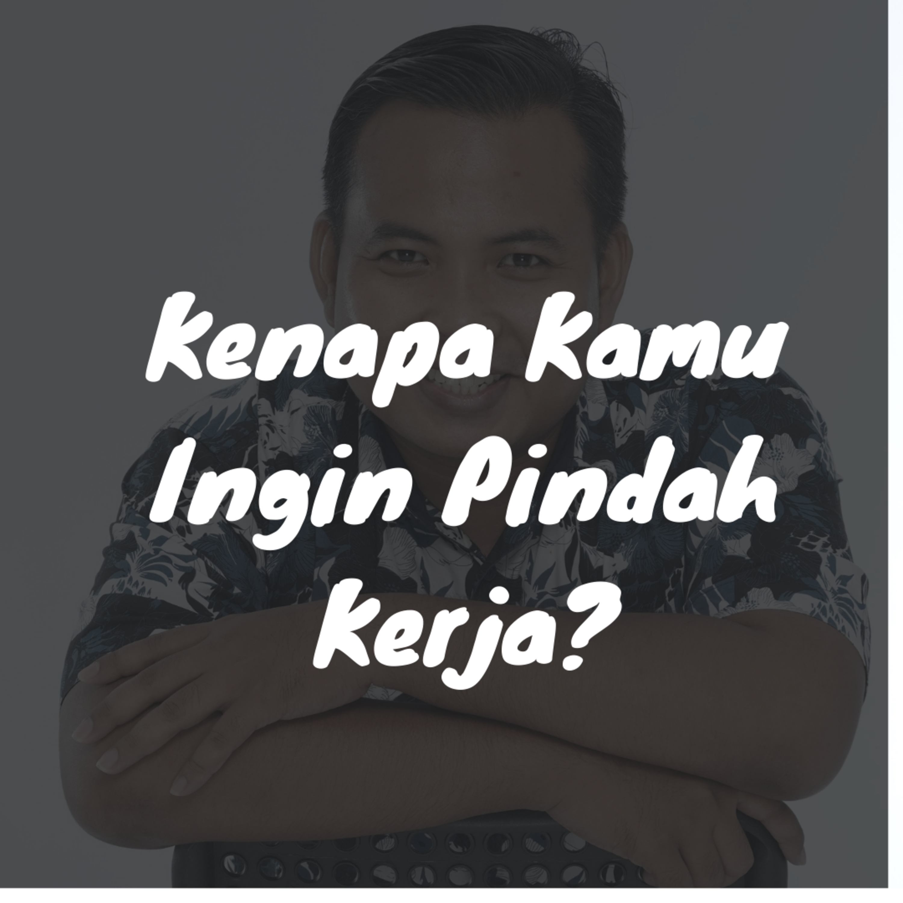 149. Solusi Kalau Bingung Waktu Ditanya Pindah Kerja episode artwork