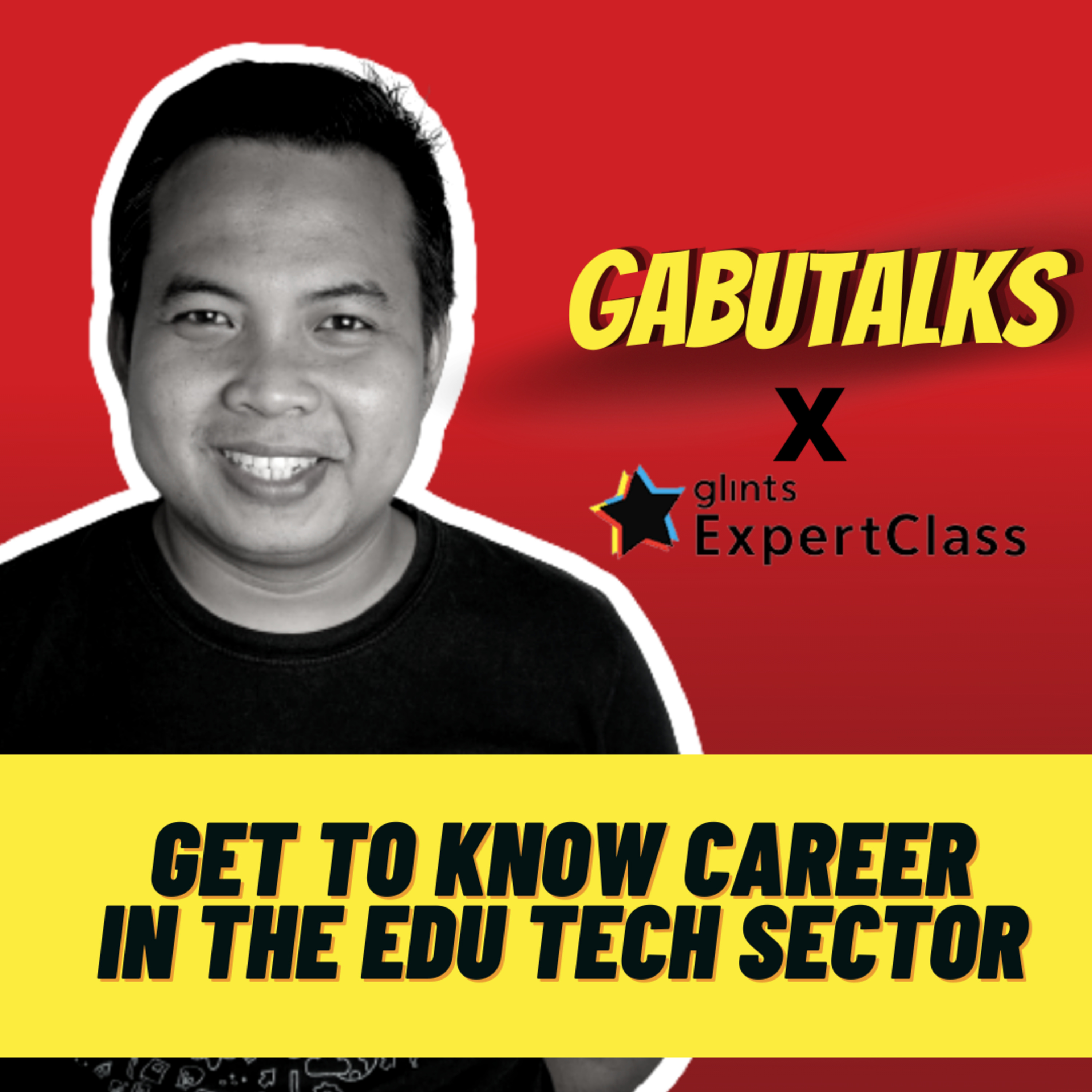 153. Gabutalks X Glints ExpertClass: Get To Know Career In the Education Tech Sector episode artwork