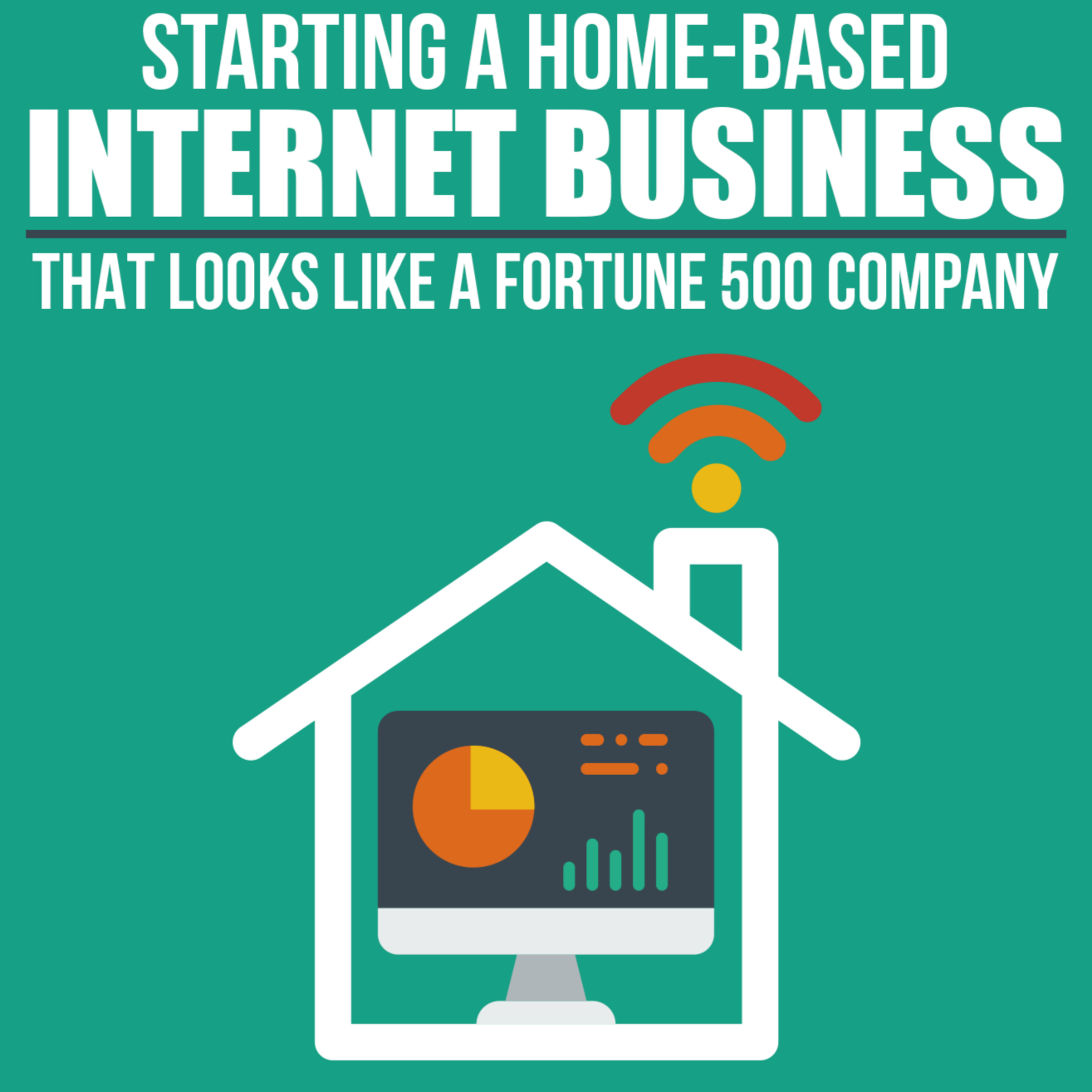 Starting A Home-Based Internet Business - That Looks Like A Fortune 500 Company episode artwork