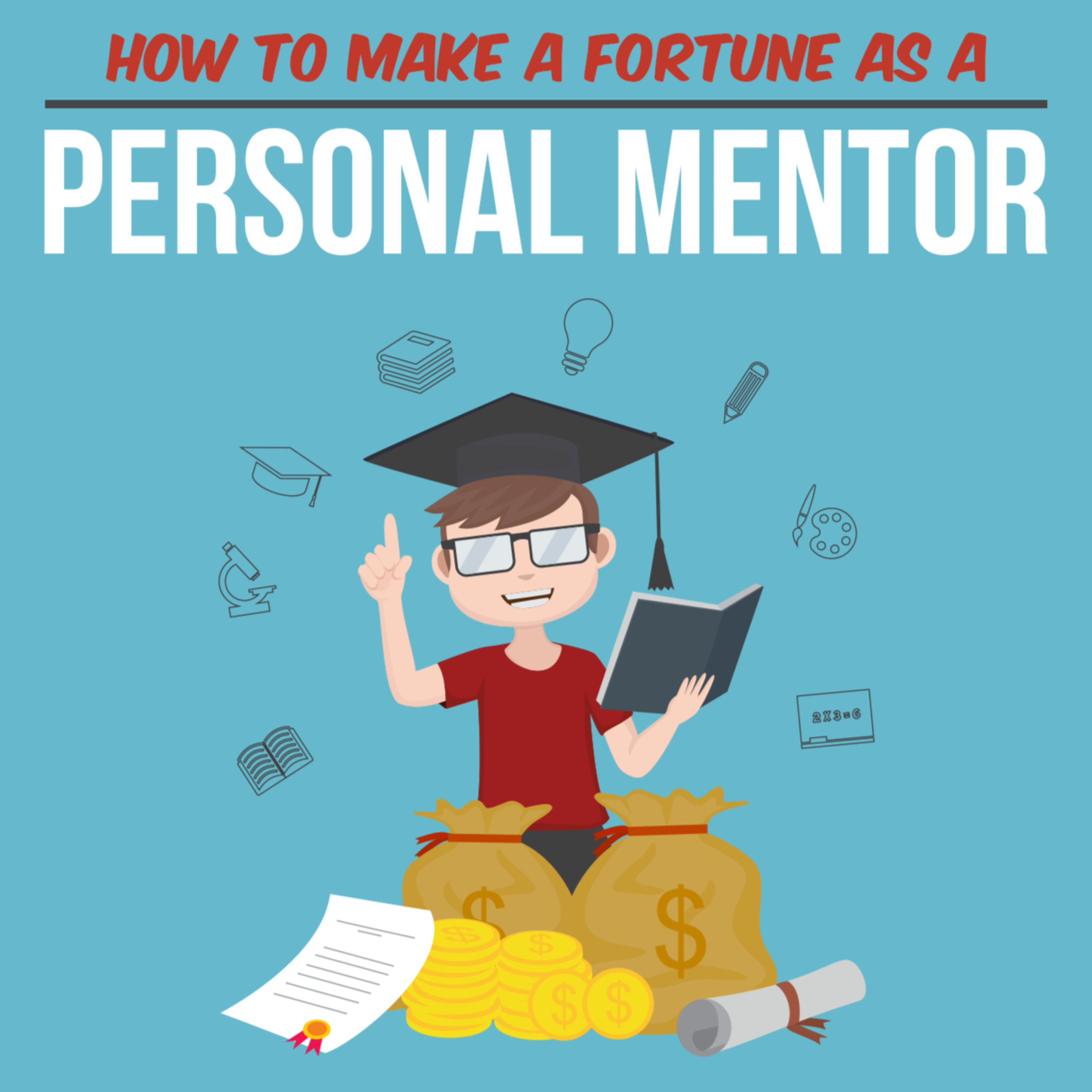 How To Make A Fortune as a Personal Mentor