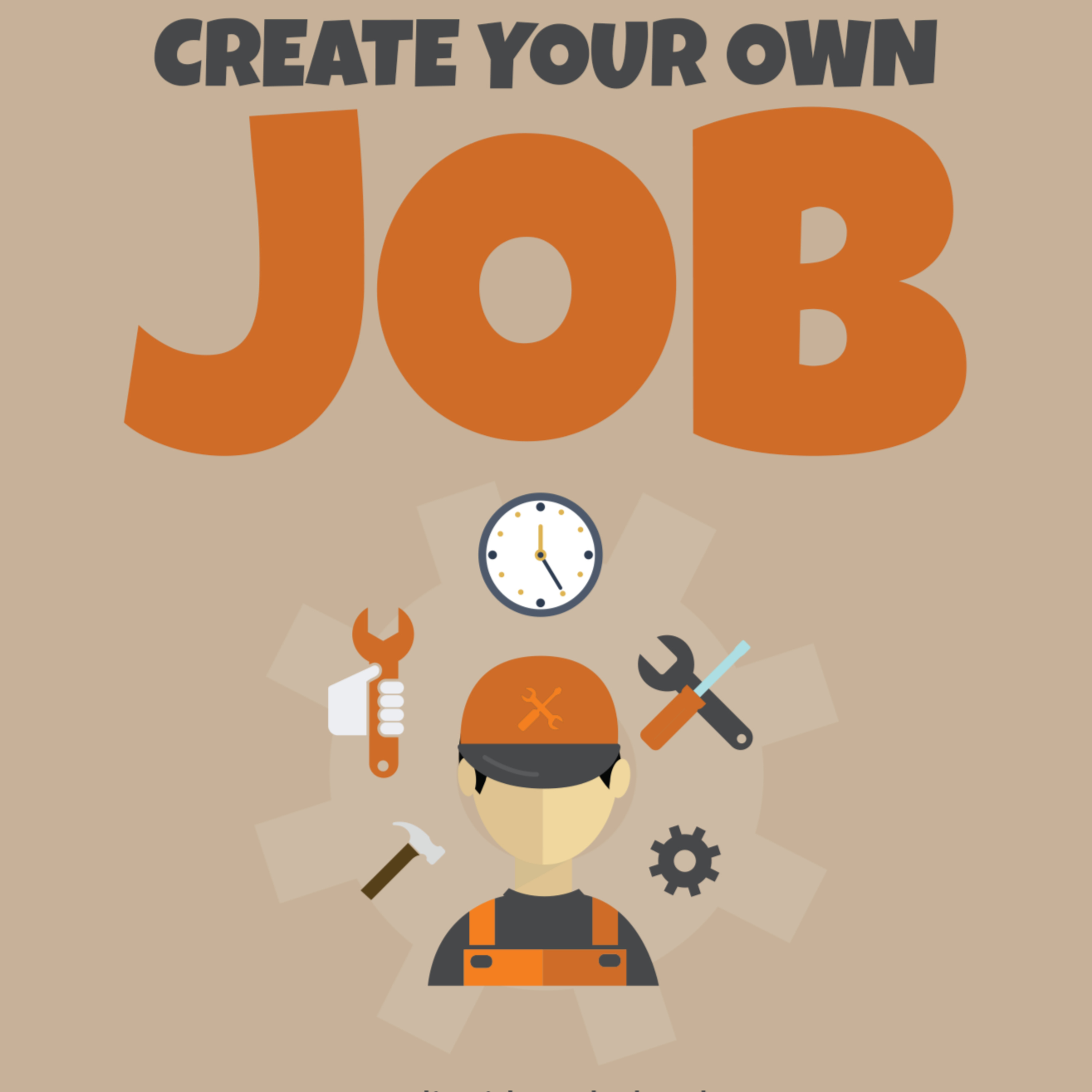 Create Your Own Job - Part 2