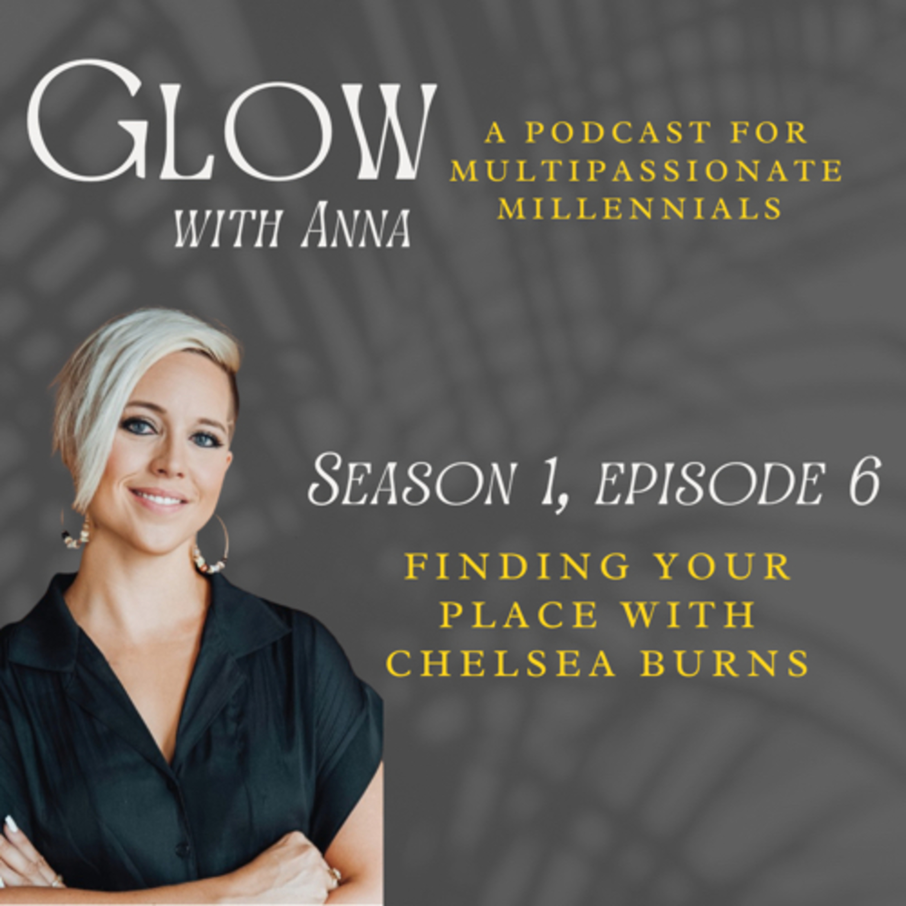 Glow with Anna: A Podcast for Multi-Passionates