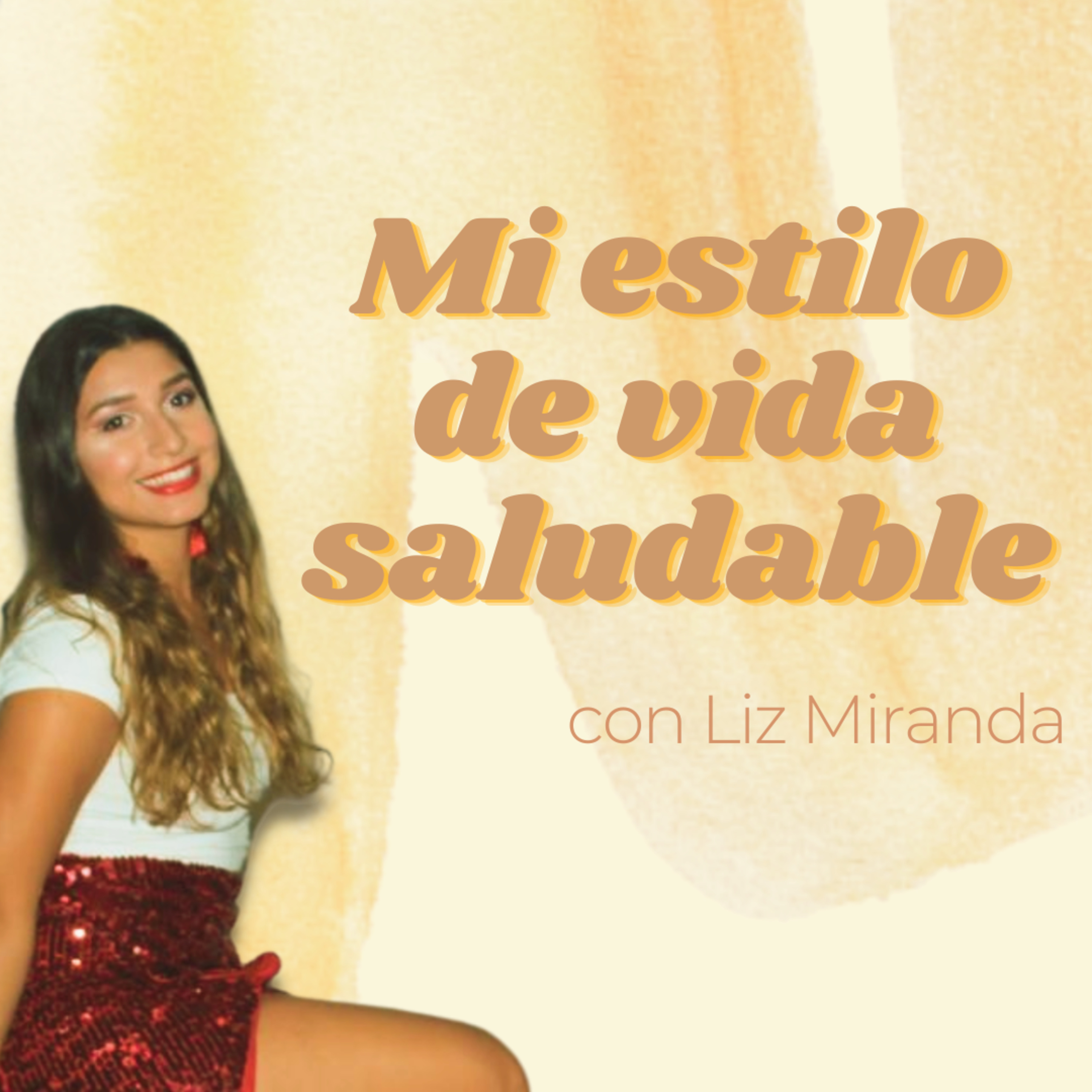 Bienvenida: Mi estilo de vida saludable con Liz Miranda