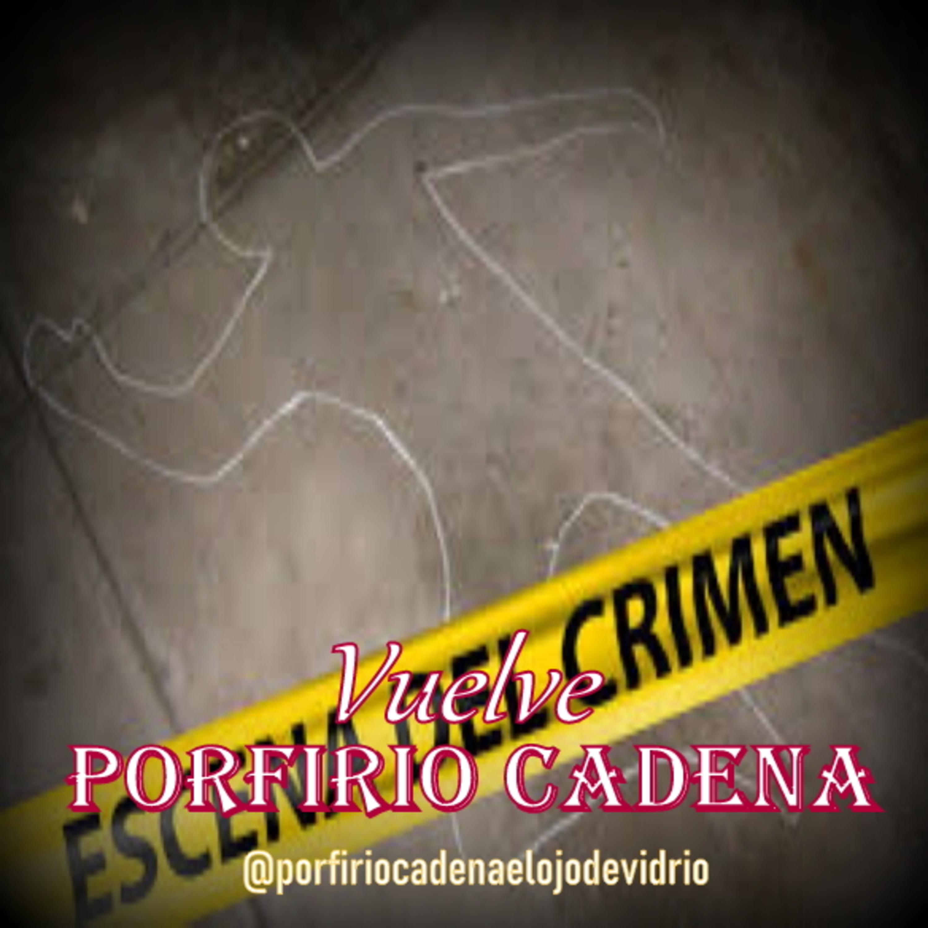 Vuelve Porfirio Cadena el Ojo de Vidrio