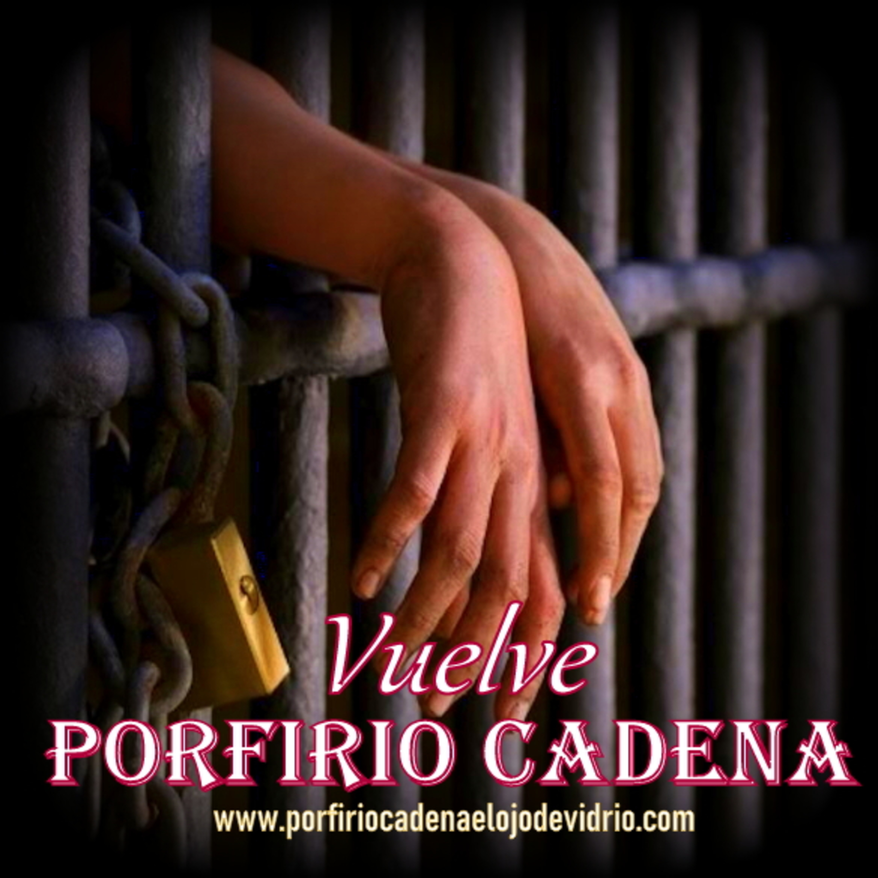 Vuelve Porfirio Cadena el Ojo de Vidrio