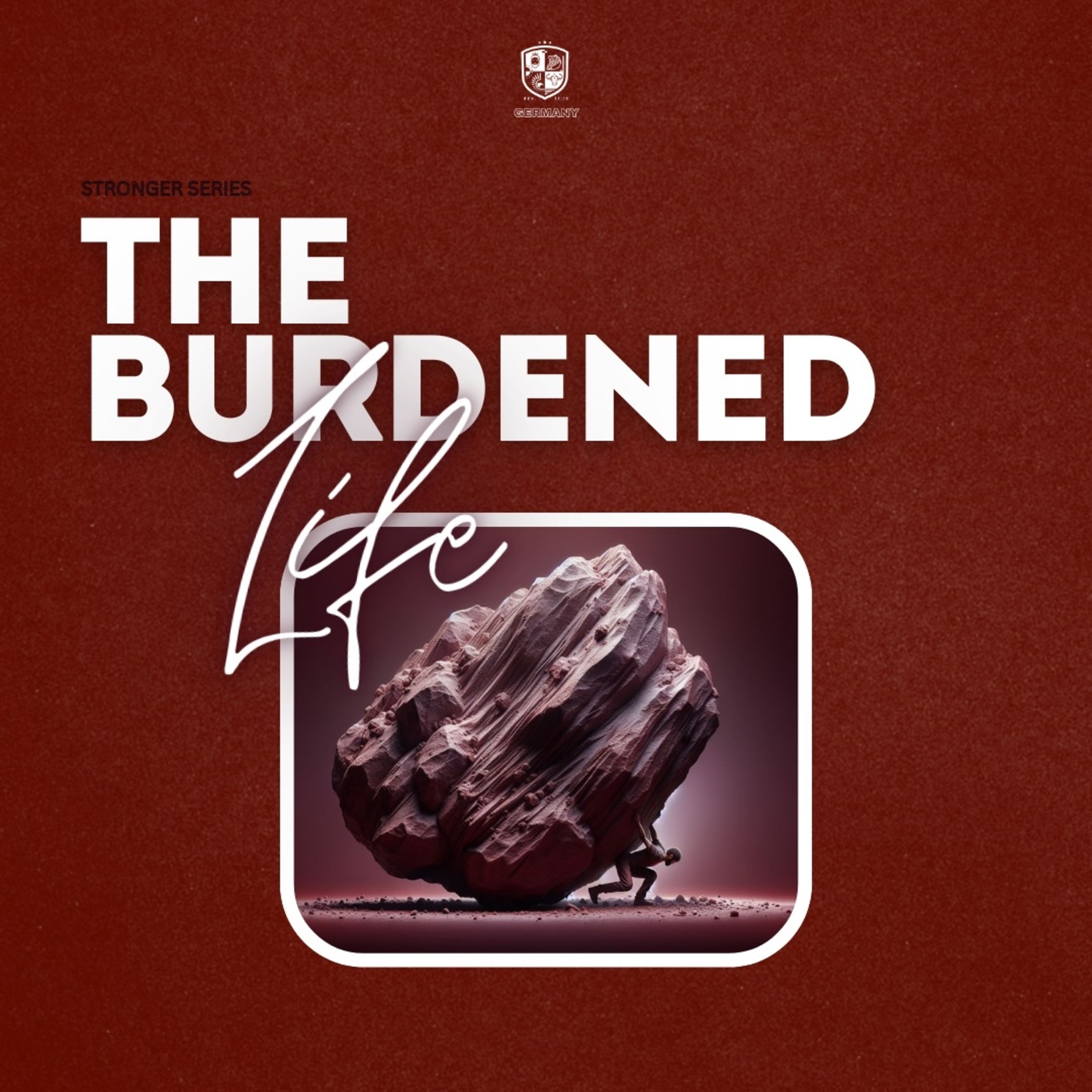 Stronger: The Burdened Life