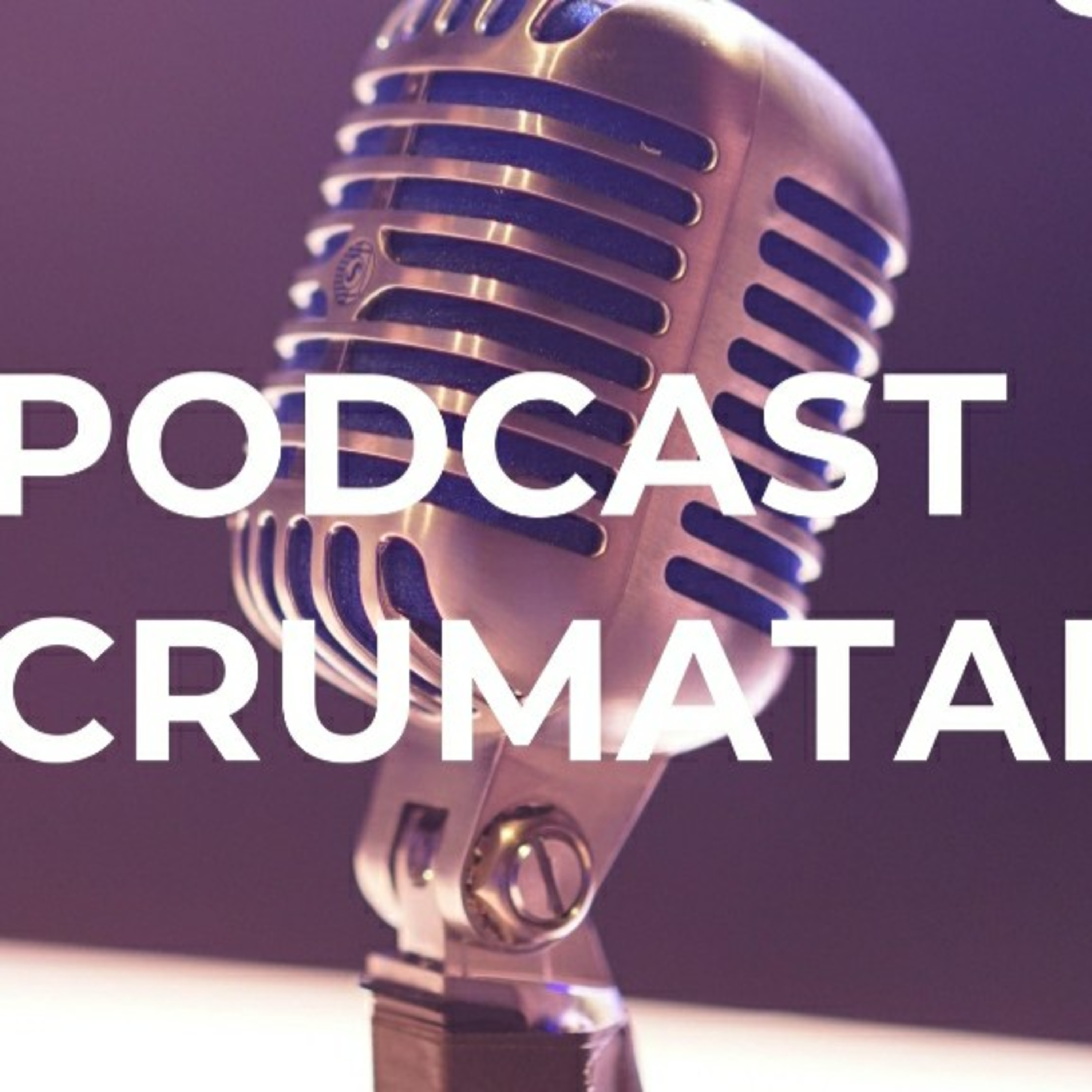 PODCAST CRUMATAI