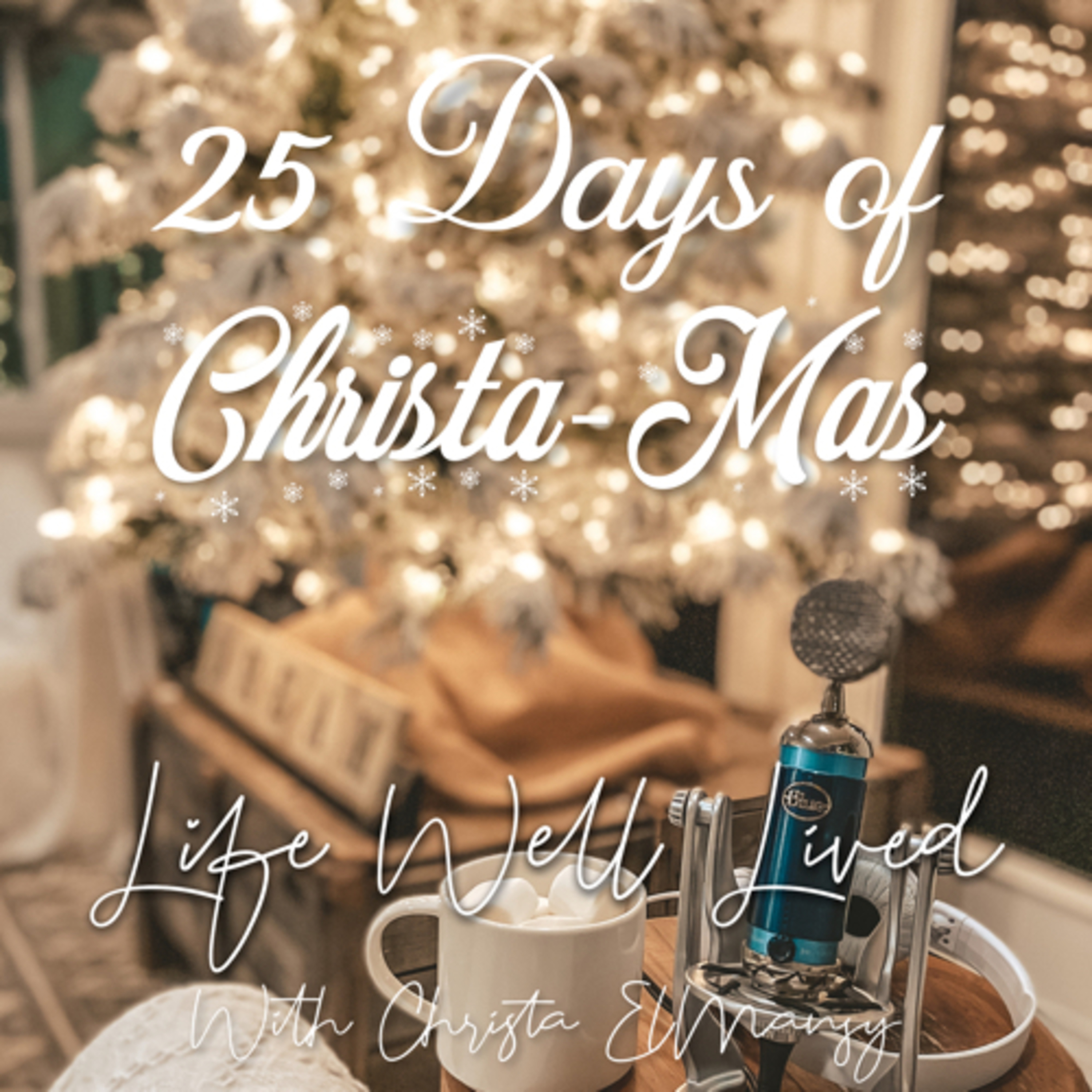 Life Well Lived with Christa ElMansy