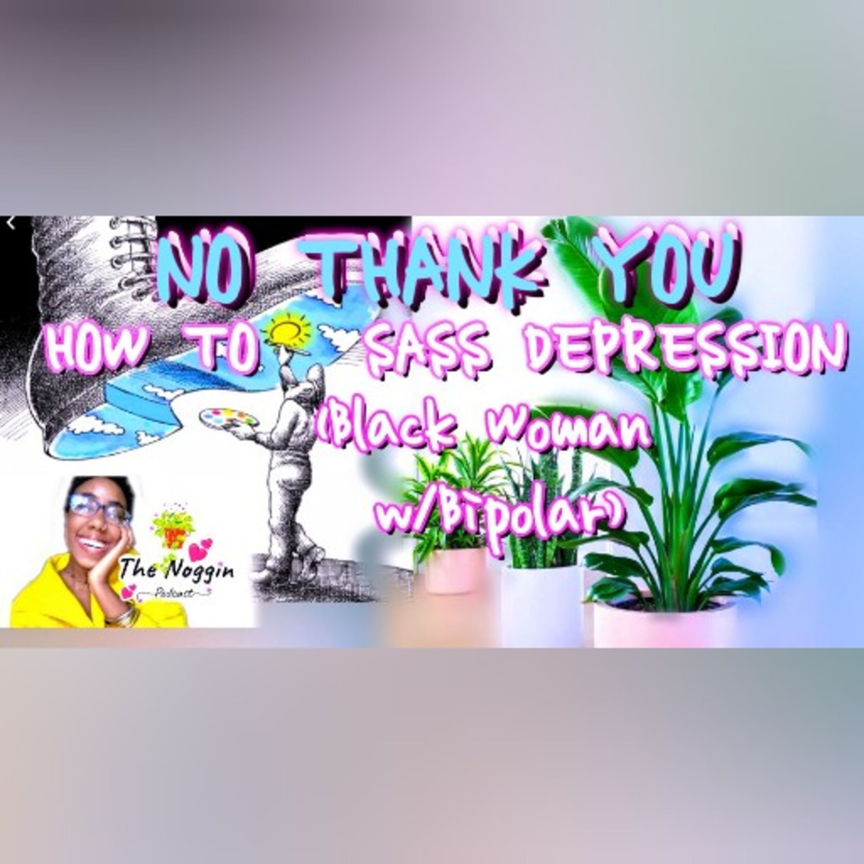 The Noggin Podcast (A Cozy Mental Health Advocacy Podcast) with Kyarra Keele