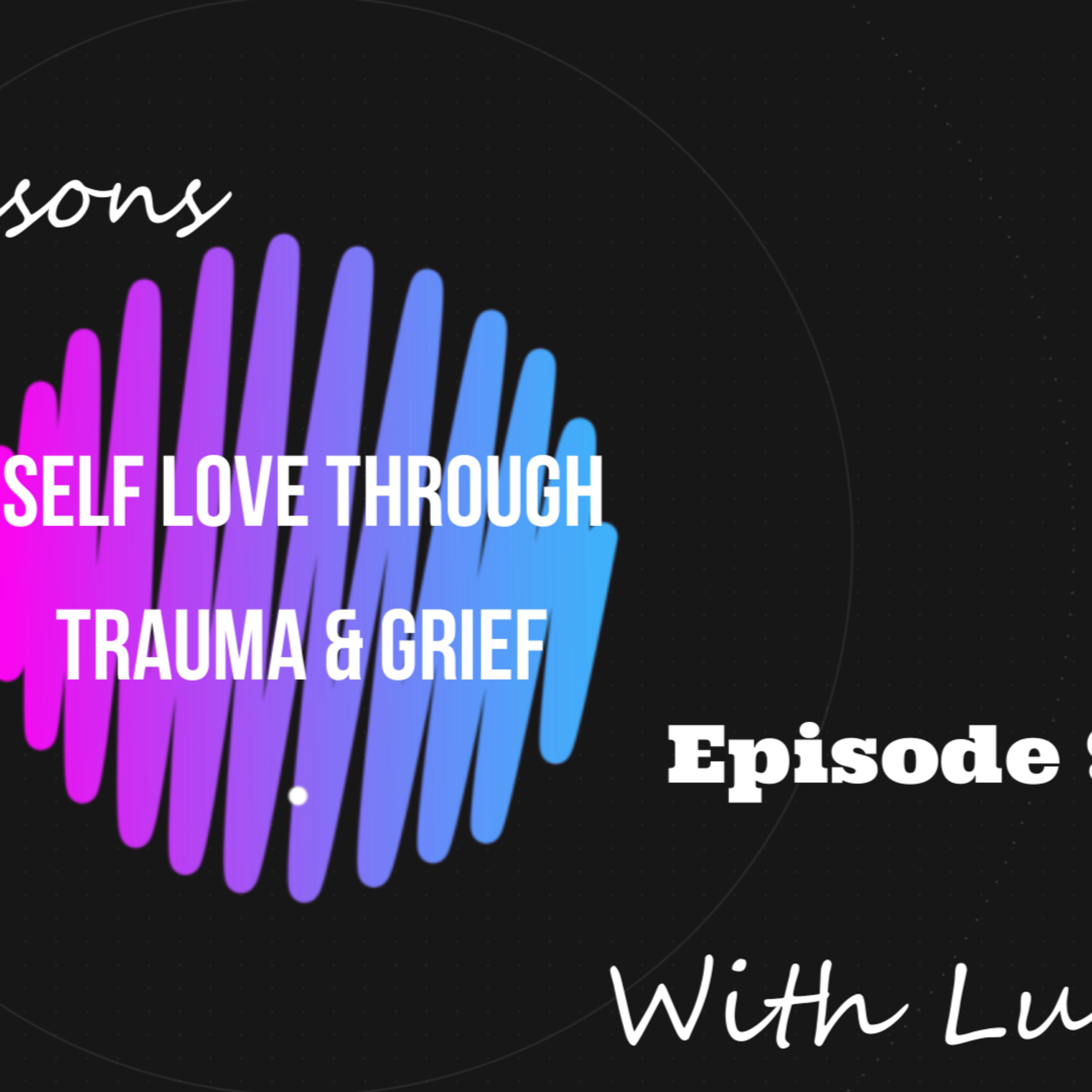 Episode #17 Self Love through trauma episode artwork