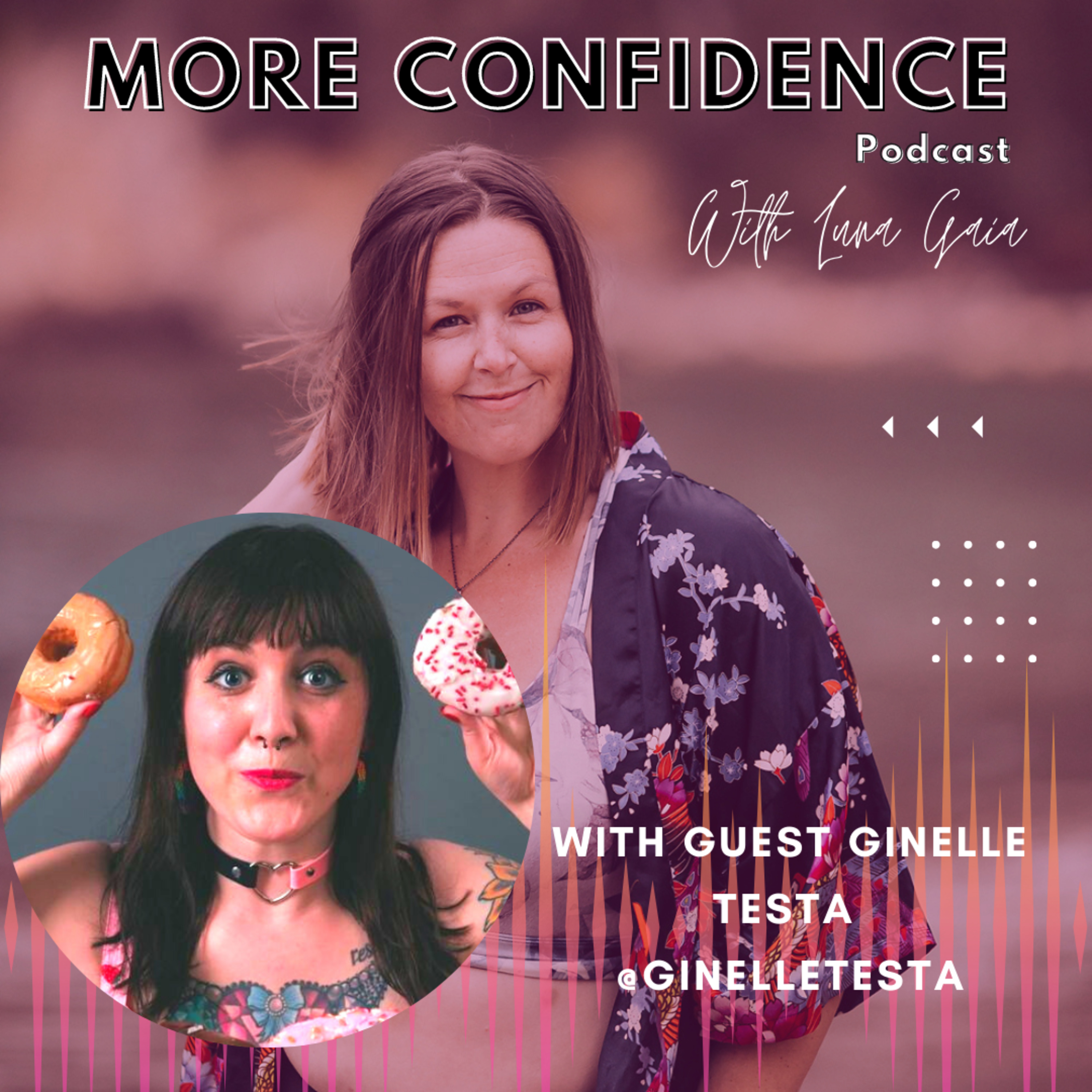 Episode #119 Ginelle Testa on the More Confidence with Luna Gaia Podcast episode artwork