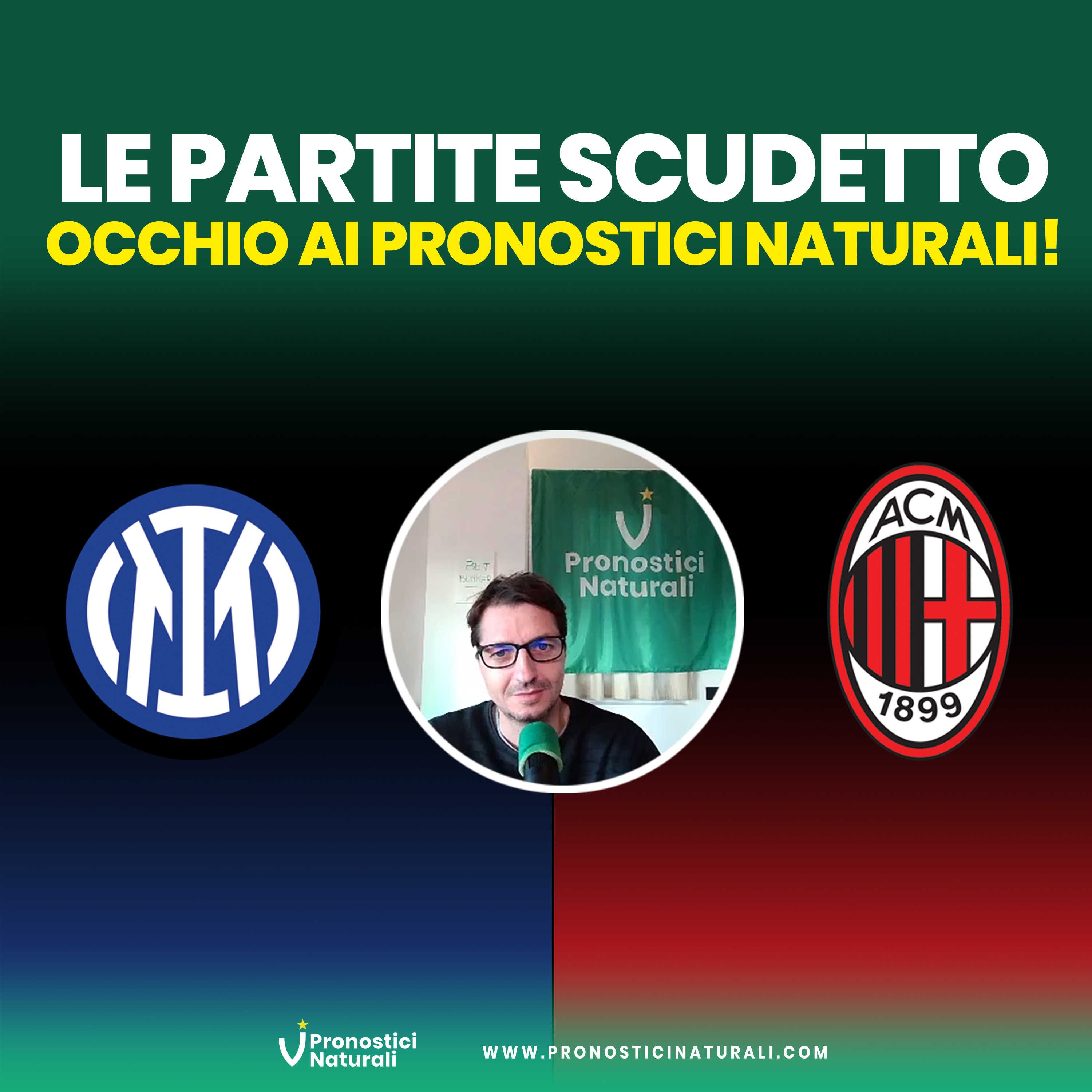 2 Partite che decidono lo SCUDETTO: i dati di Inter e Milan sul Tabellone dei Pronostici Naturali