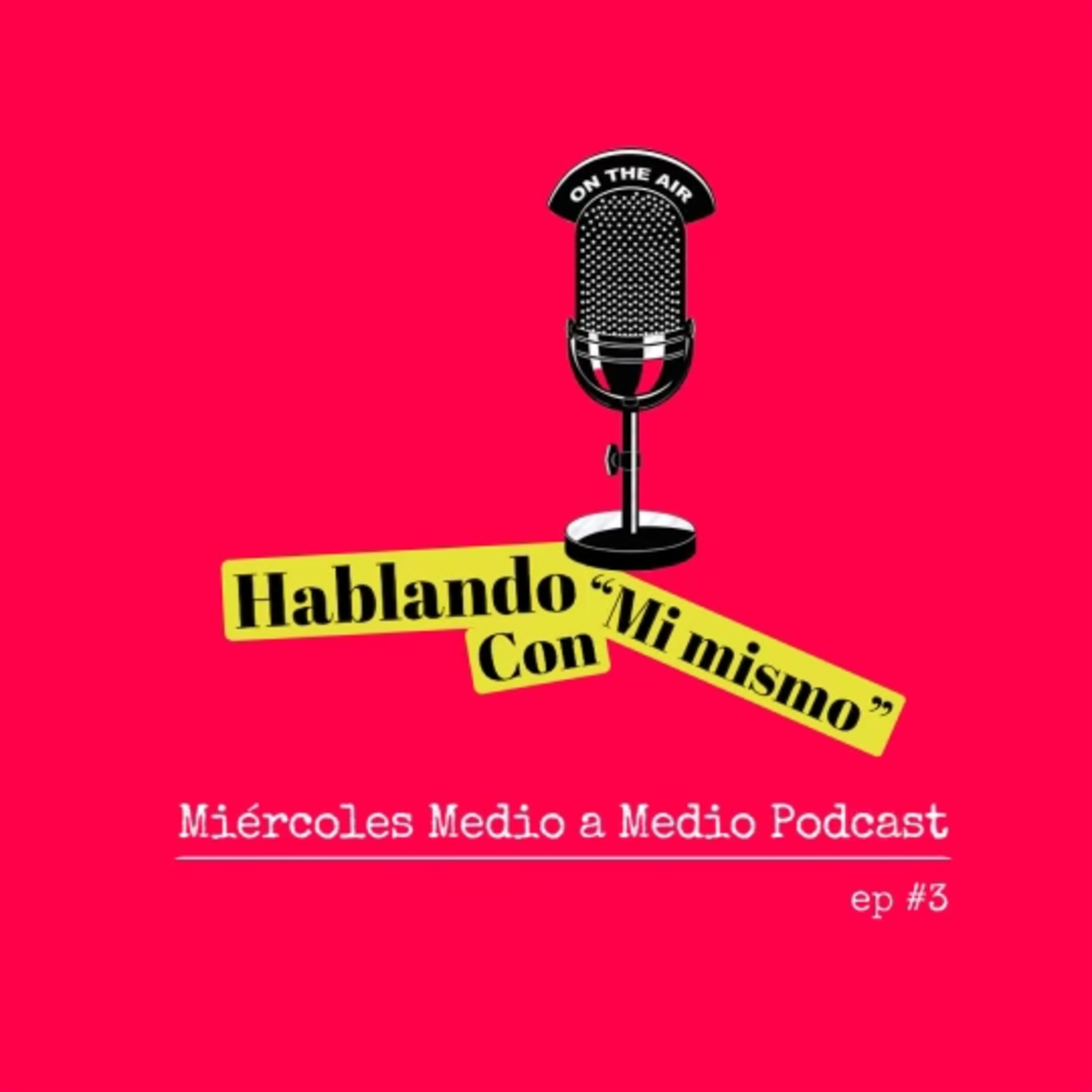Miércoles: Medio a Medio
