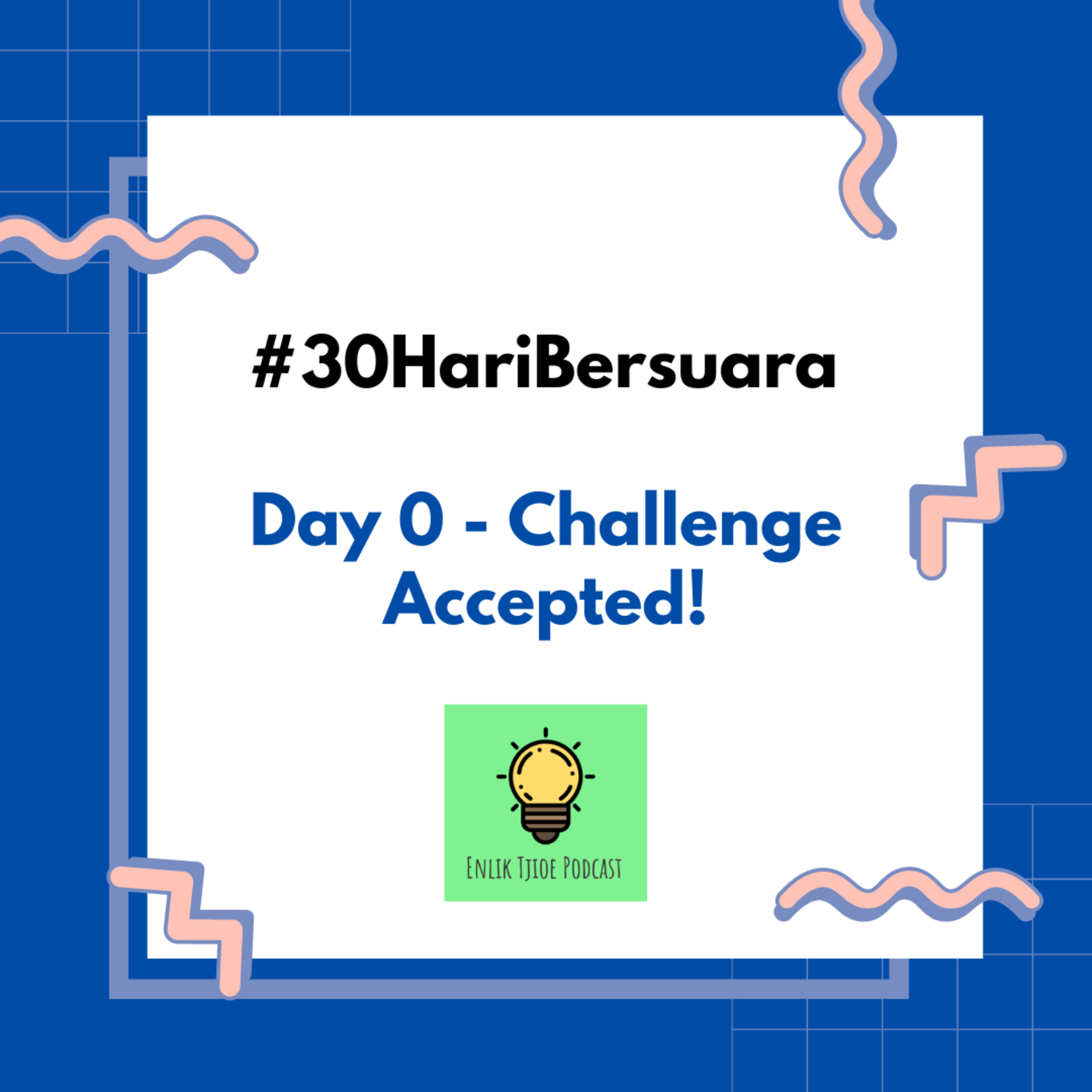 Pilot #30HariBersuara Day 0 - Challenge Accepted! episode artwork