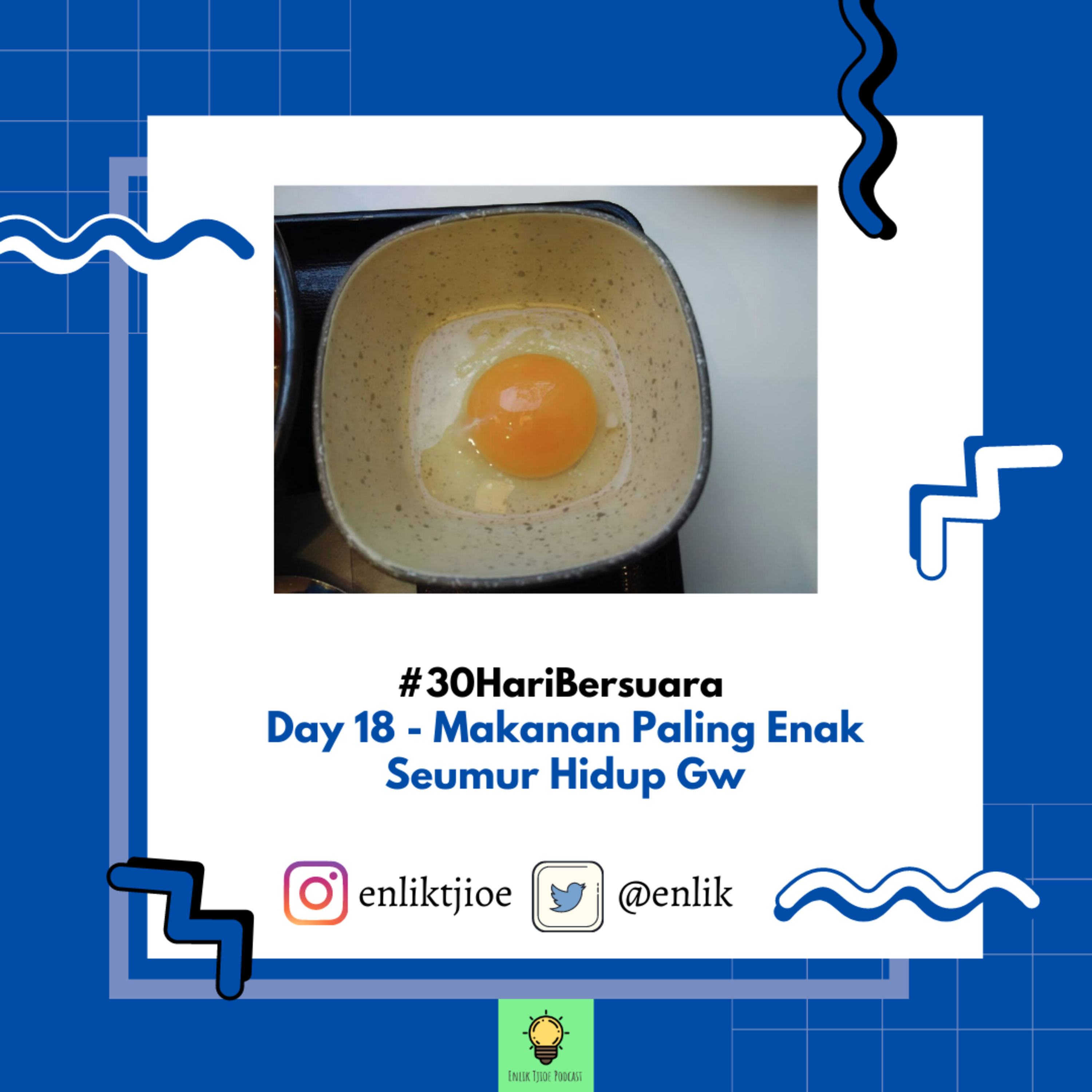 #30HariBersuara Day 18 - Makanan Paling Enak Seumur Hidup Gw episode artwork