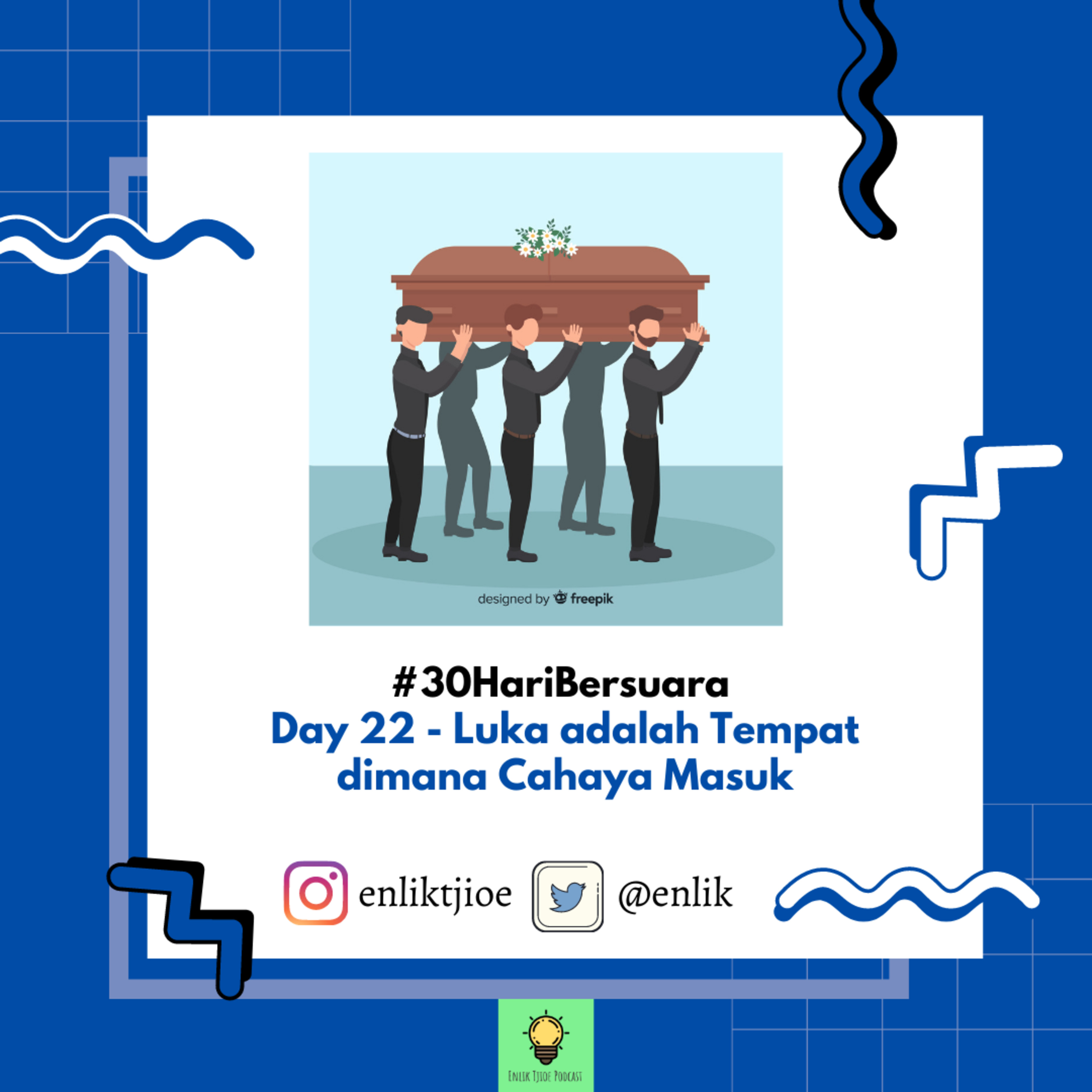 #30HariBersuara Day 22 - Luka adalah Tempat dimana Cahaya Masuk episode artwork