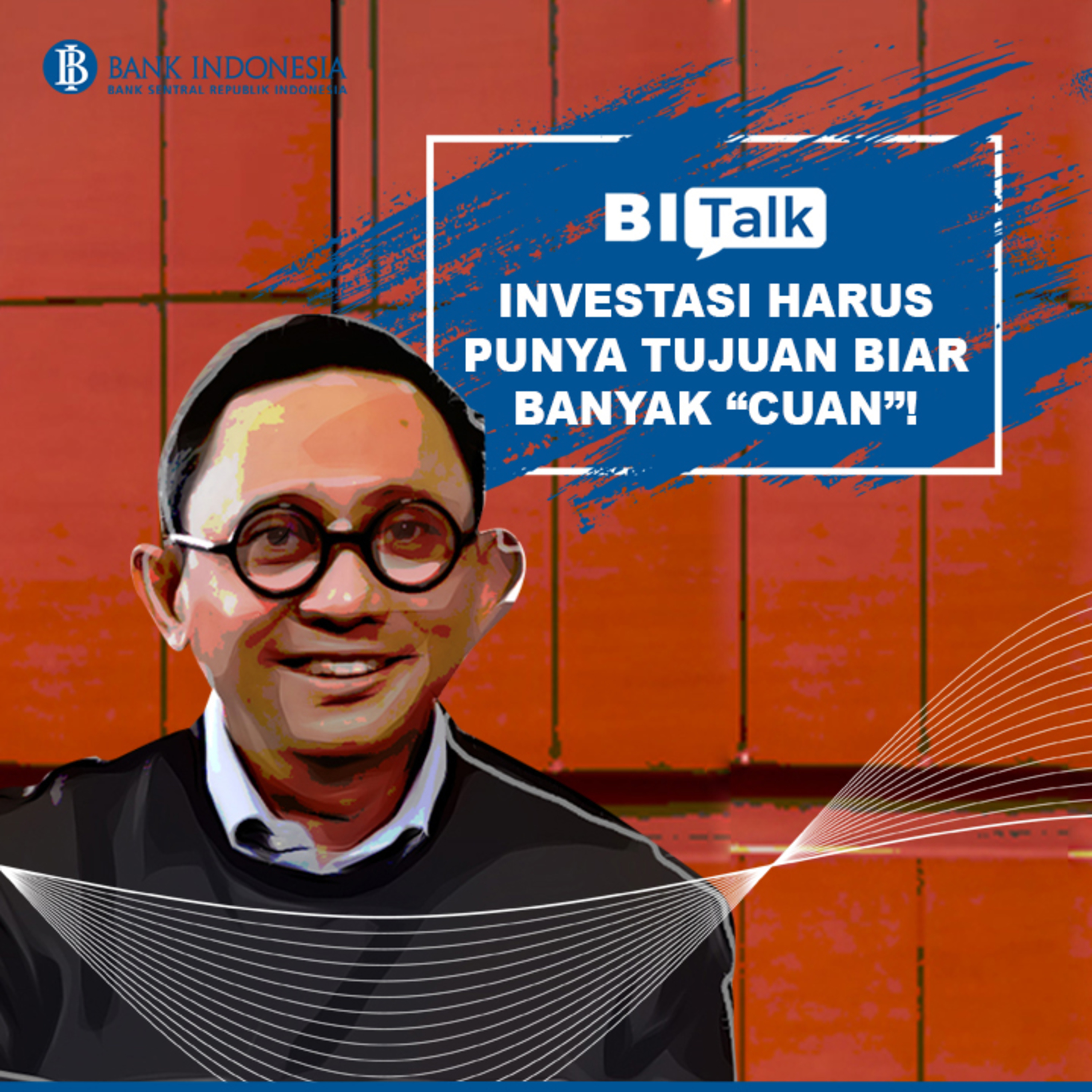 BI Talk Episode 2: Investasi Harus Punya Tujuan Biar Banyak "Cuan" episode artwork