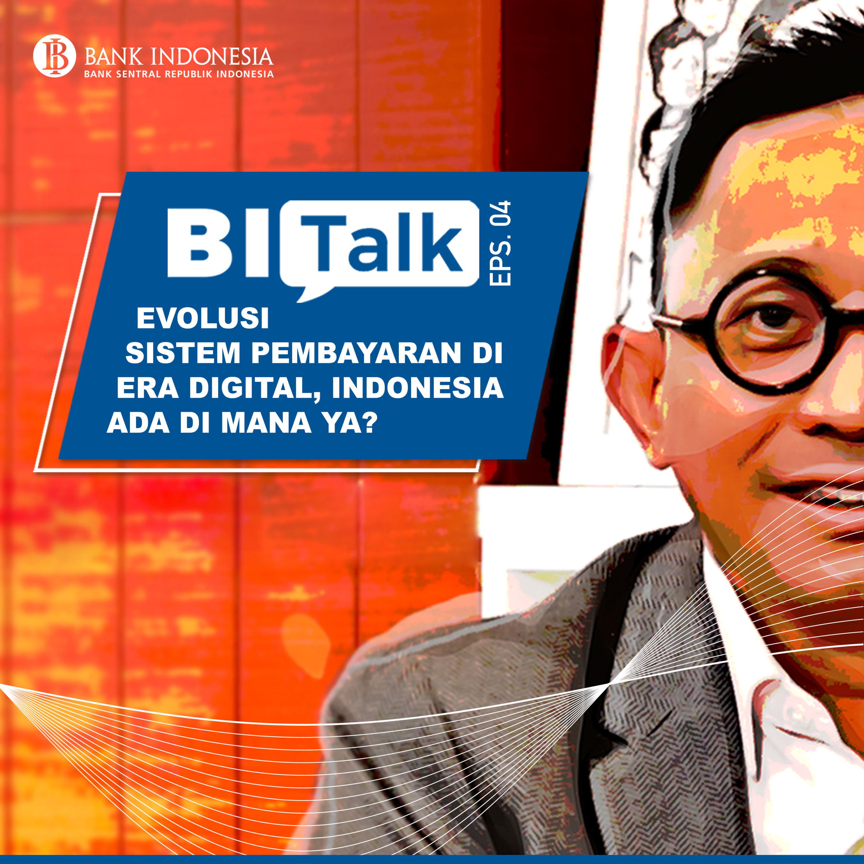 BI Talk (Episode 4): Evolusi Sistem Pembayaran di Era Digital, Indonesia Di Mana Ya? episode artwork