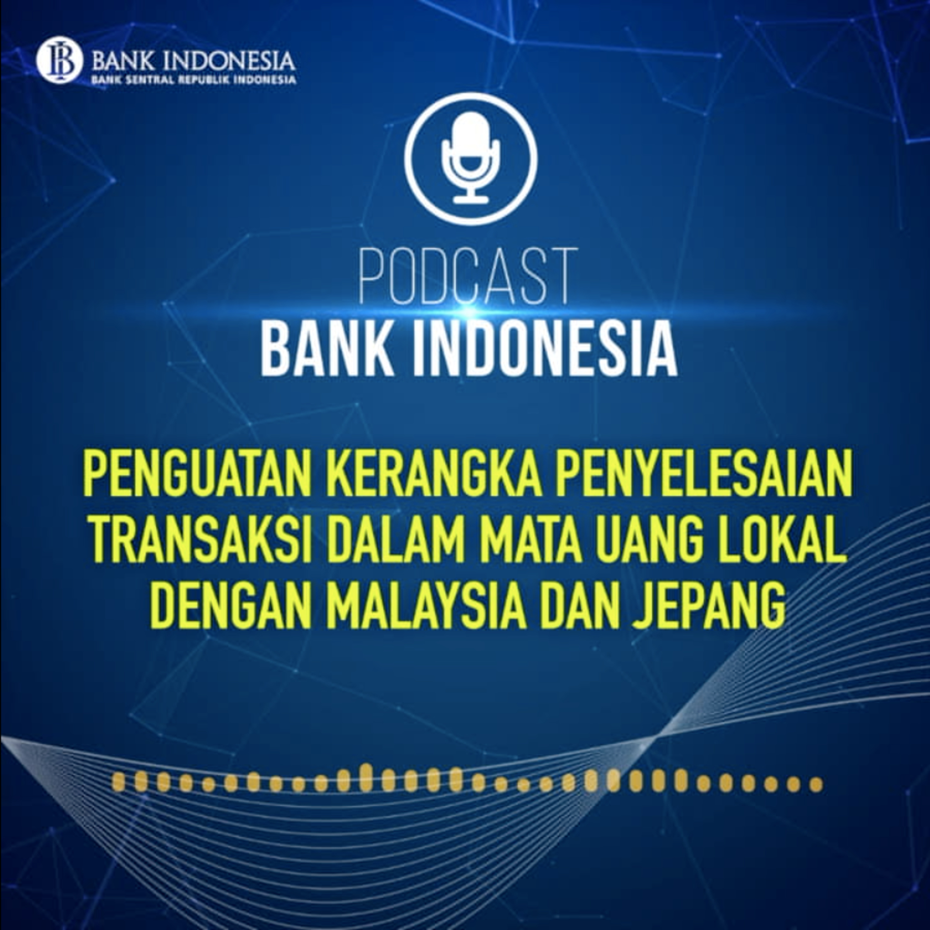 Penguatan Kerangka Penyelesaian Transaksi dalam Mata Uang Lokal dengan Malaysia dan Jepang episode artwork