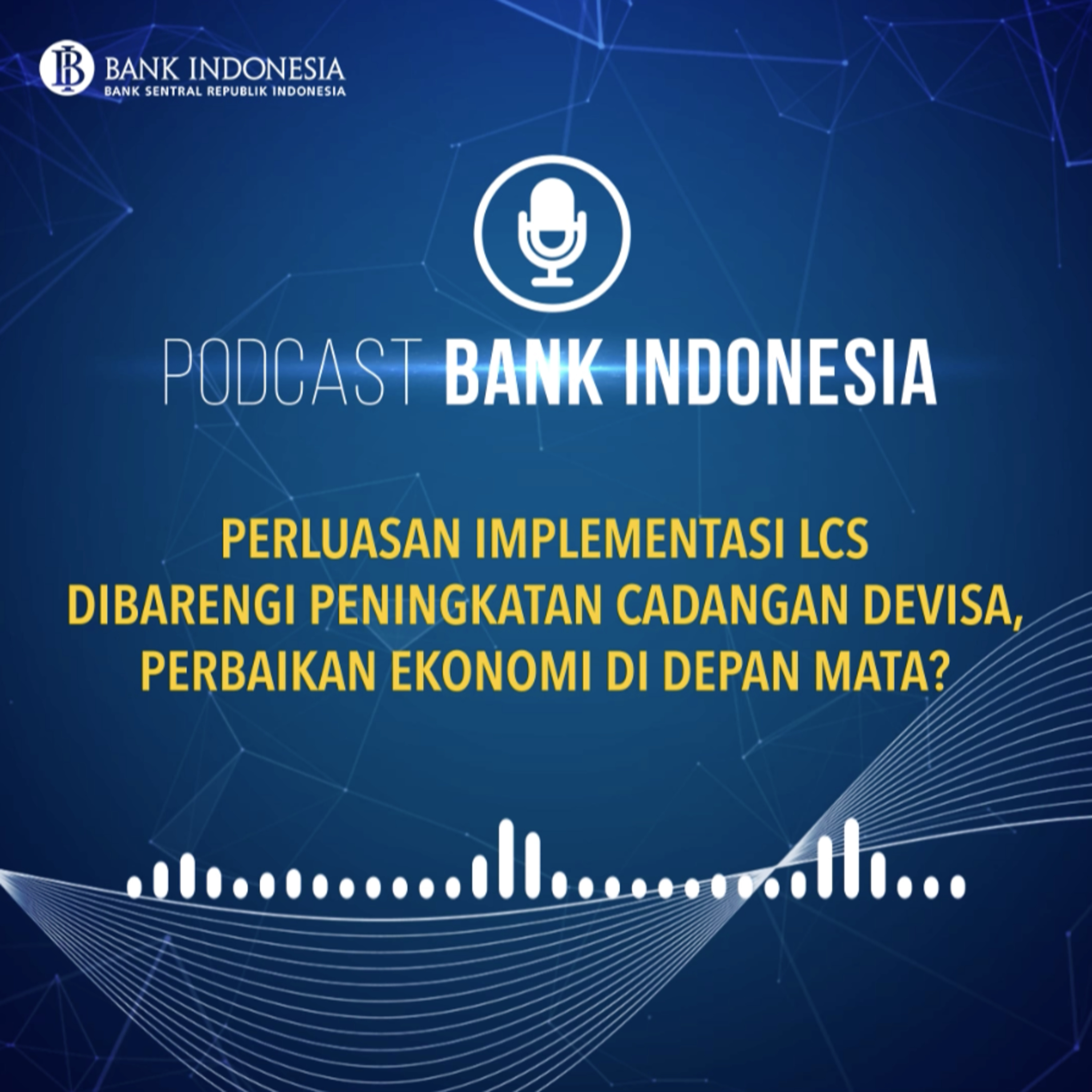 Perluasan Implementasi LCS dibarengi Peningkatan Cadangan Devisa, Perbaikan Ekonomi di Depan Mata? episode artwork