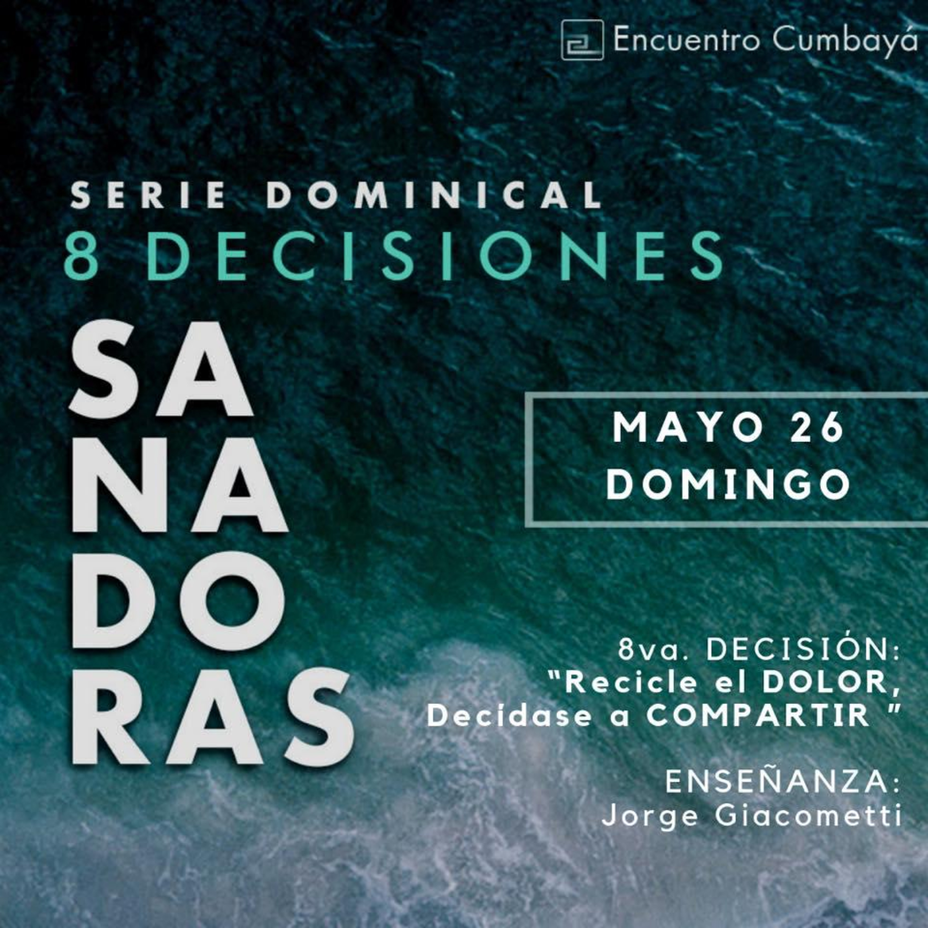 8 Desiciones Sanadoras | 8va Desición | Recicle el dolor, decídase a compartir - Ps. Jorge Giacometti episode artwork