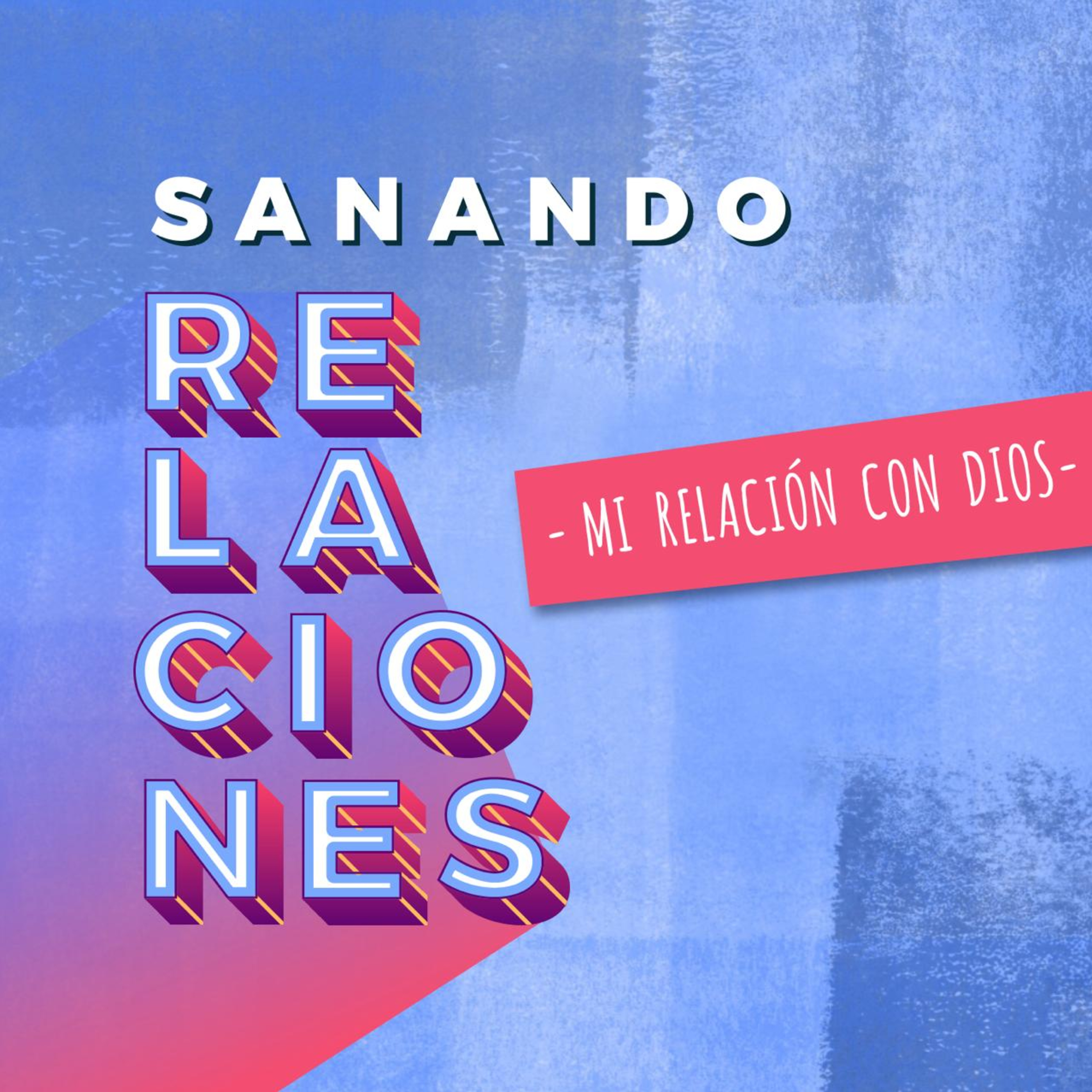 Sanando Relaciones | Mi Relación con Dios - Cristian Nieto episode artwork
