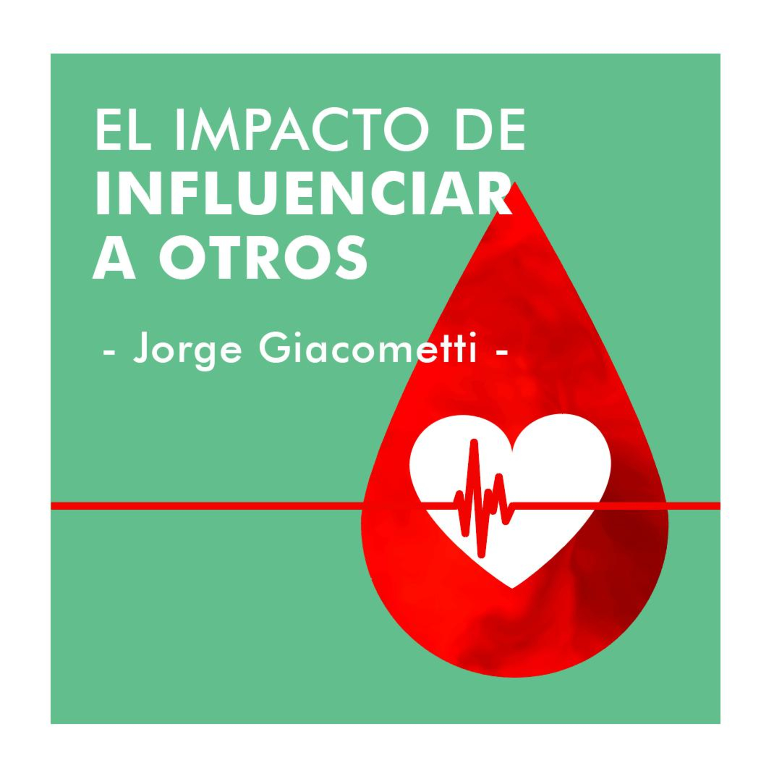 El impacto de influenciar a otros - Ps. Jorge Giacometti episode artwork