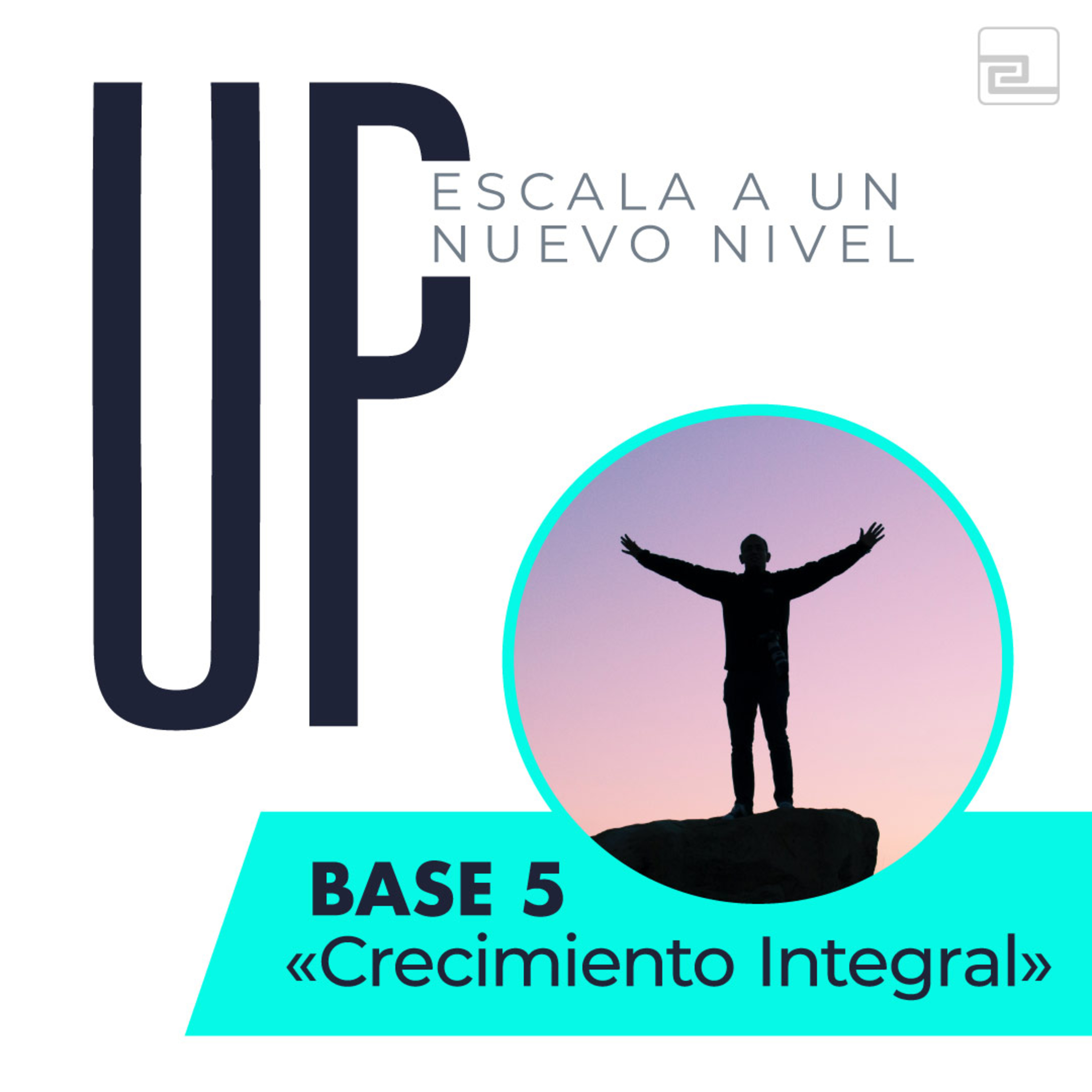 UP | Base 5: Crecimiento Integral - Ps. Jorge Giacometti episode artwork