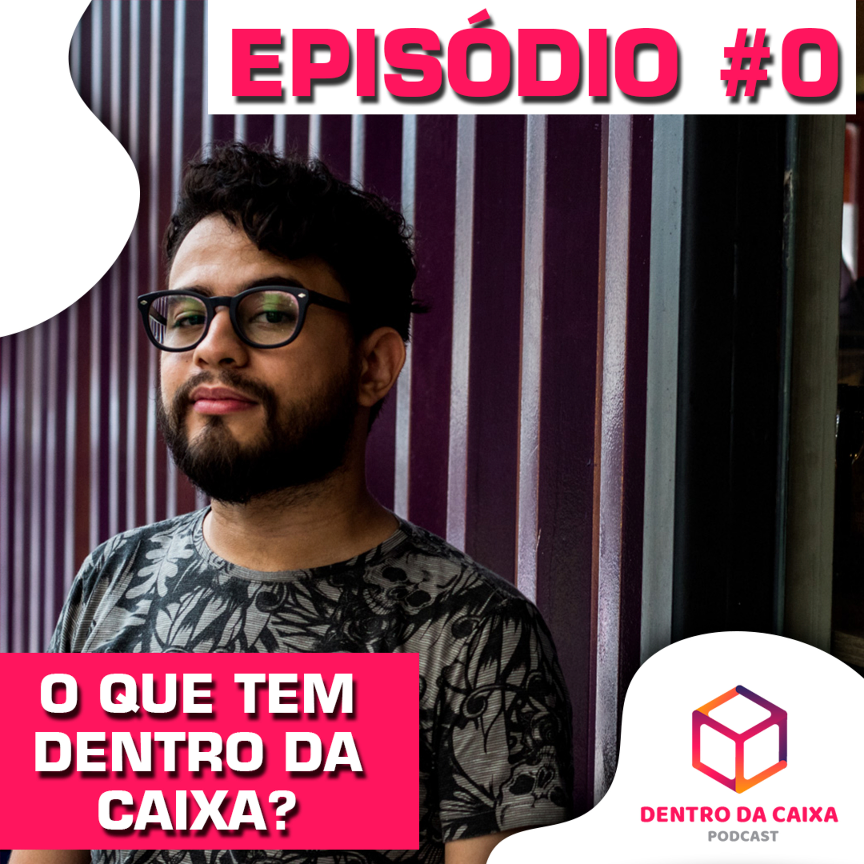 Dentro da caixa #0 - O que tem dentro da caixa? episode artwork
